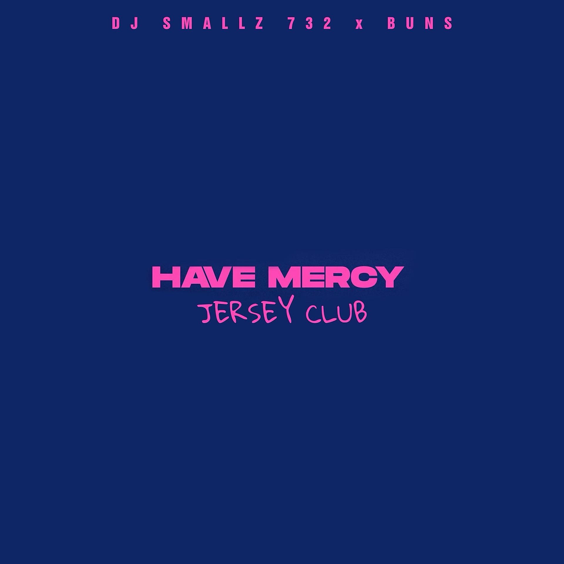 Постер альбома Have Mercy (Jersey Club)