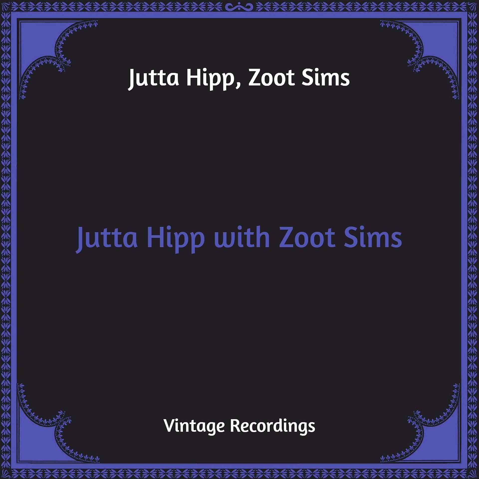 Постер альбома Jutta Hipp with Zoot Sims