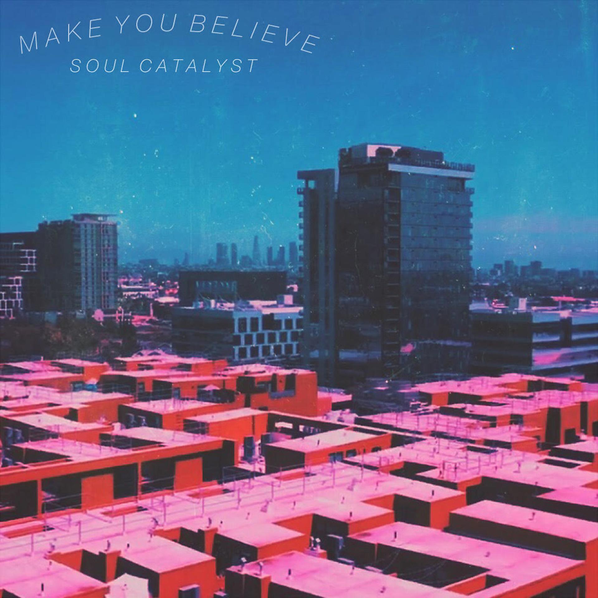 Постер альбома Make You Believe