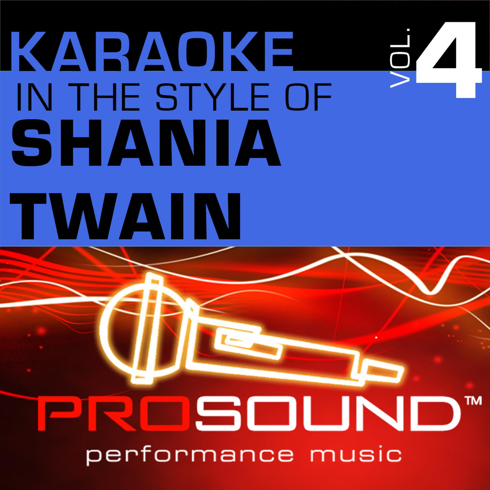 Постер альбома Karaoke - In the Style of Shania Twain, Vol. 4 (Professional Performance Tracks)