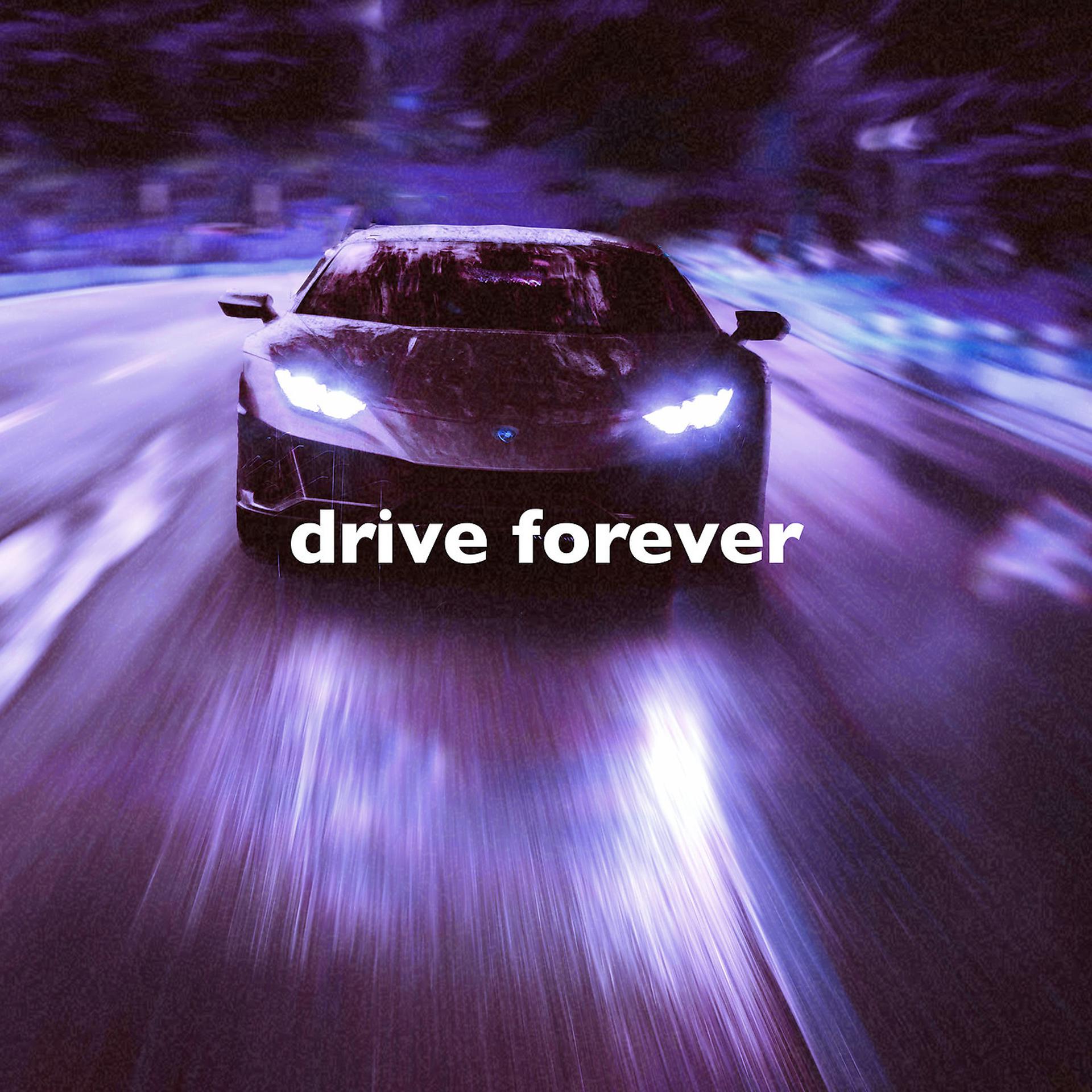 Постер альбома Drive Forever (Left the City, Slowed)