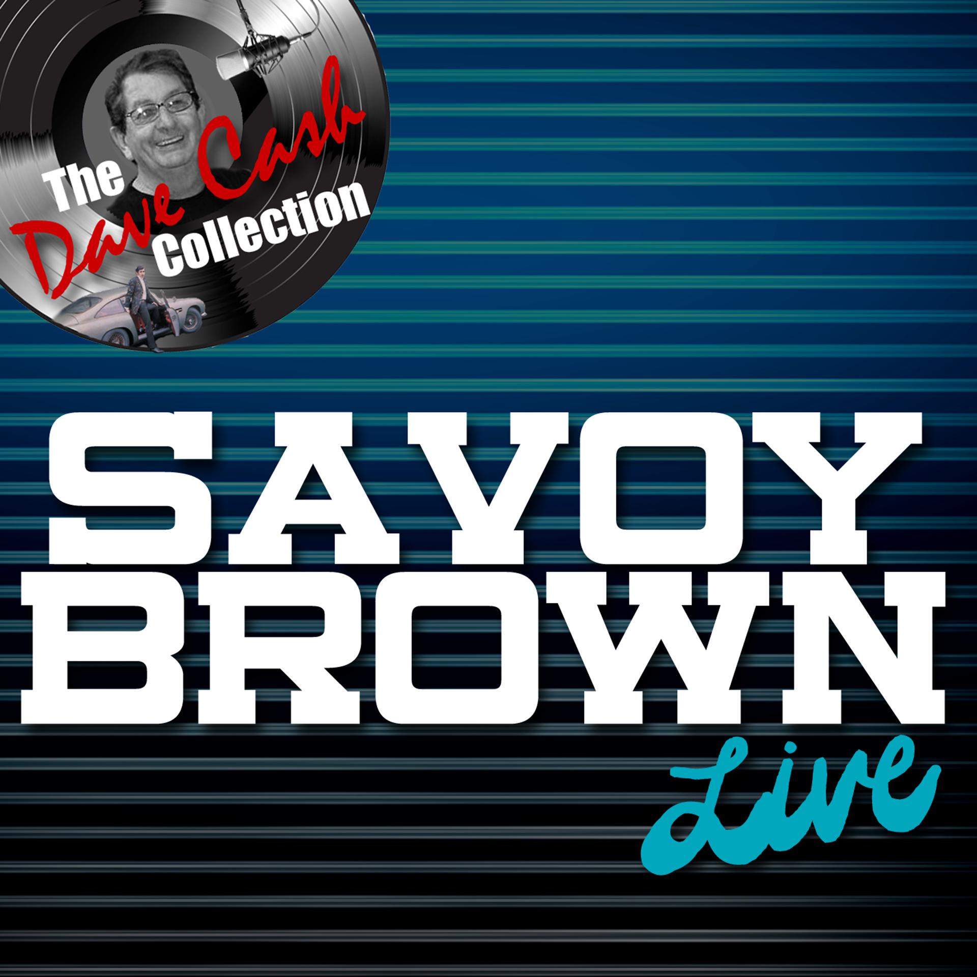 Постер альбома Savoy Brown Live - [The Dave Cash Collection]
