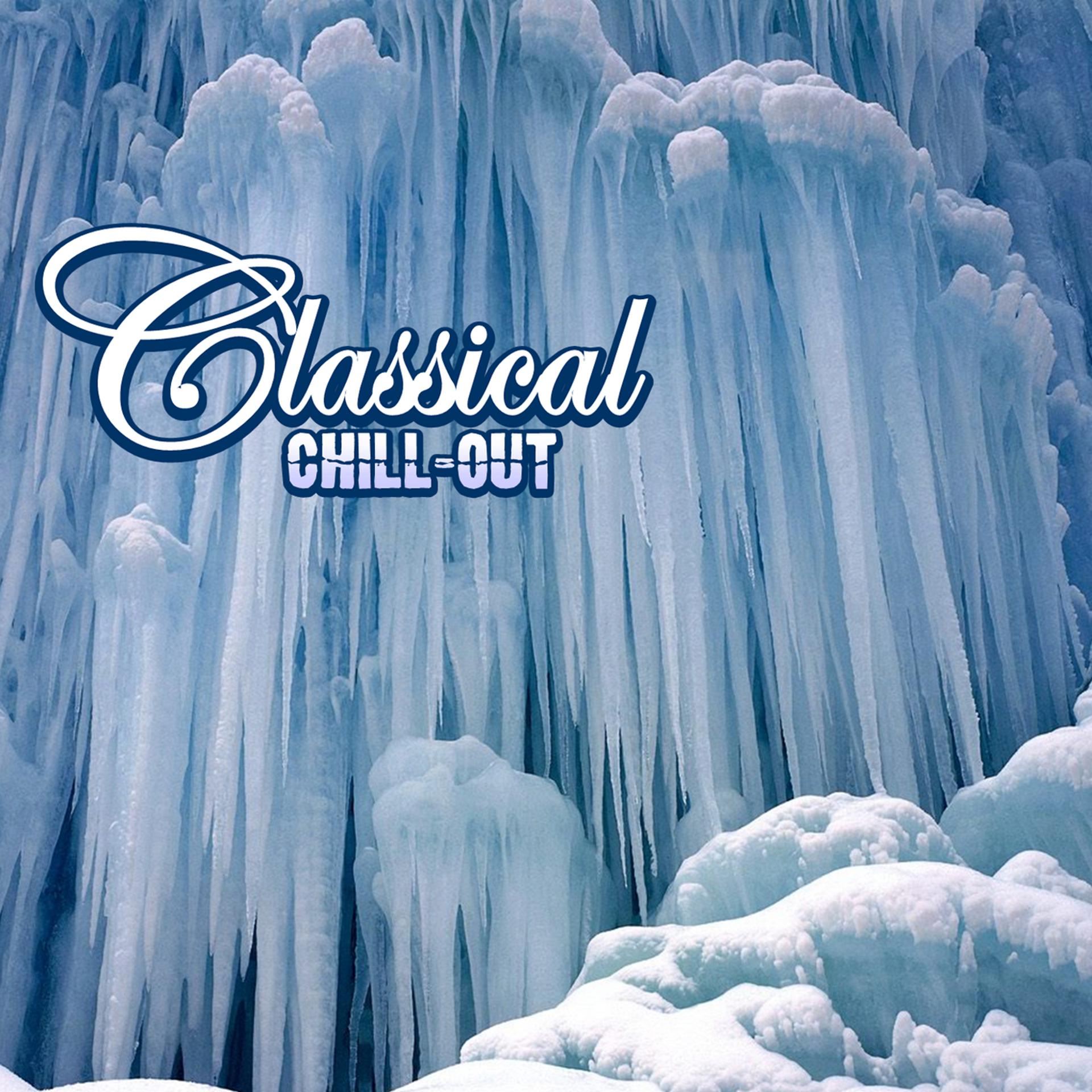 Постер альбома Classical Chill Out