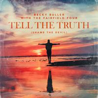 Постер альбома Tell The Truth (Shame The Devil)