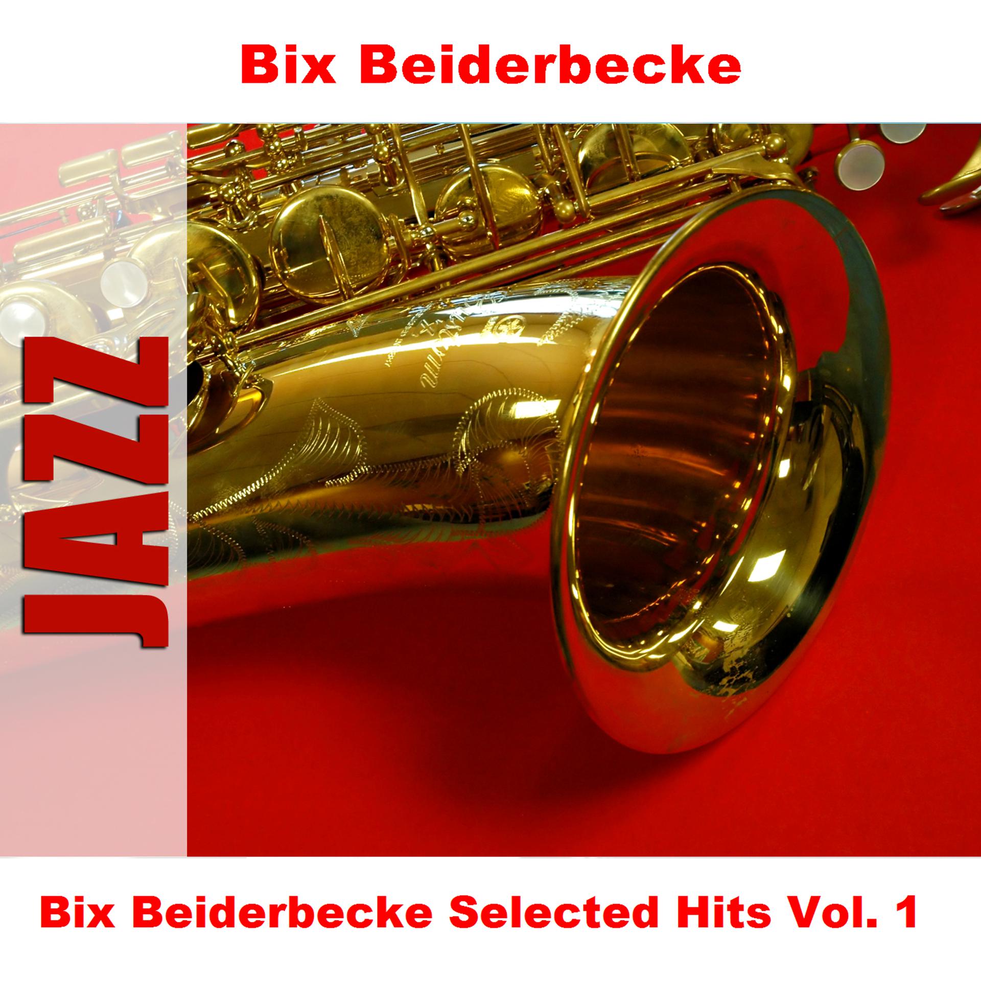 Постер альбома Bix Beiderbecke Selected Hits Vol. 1