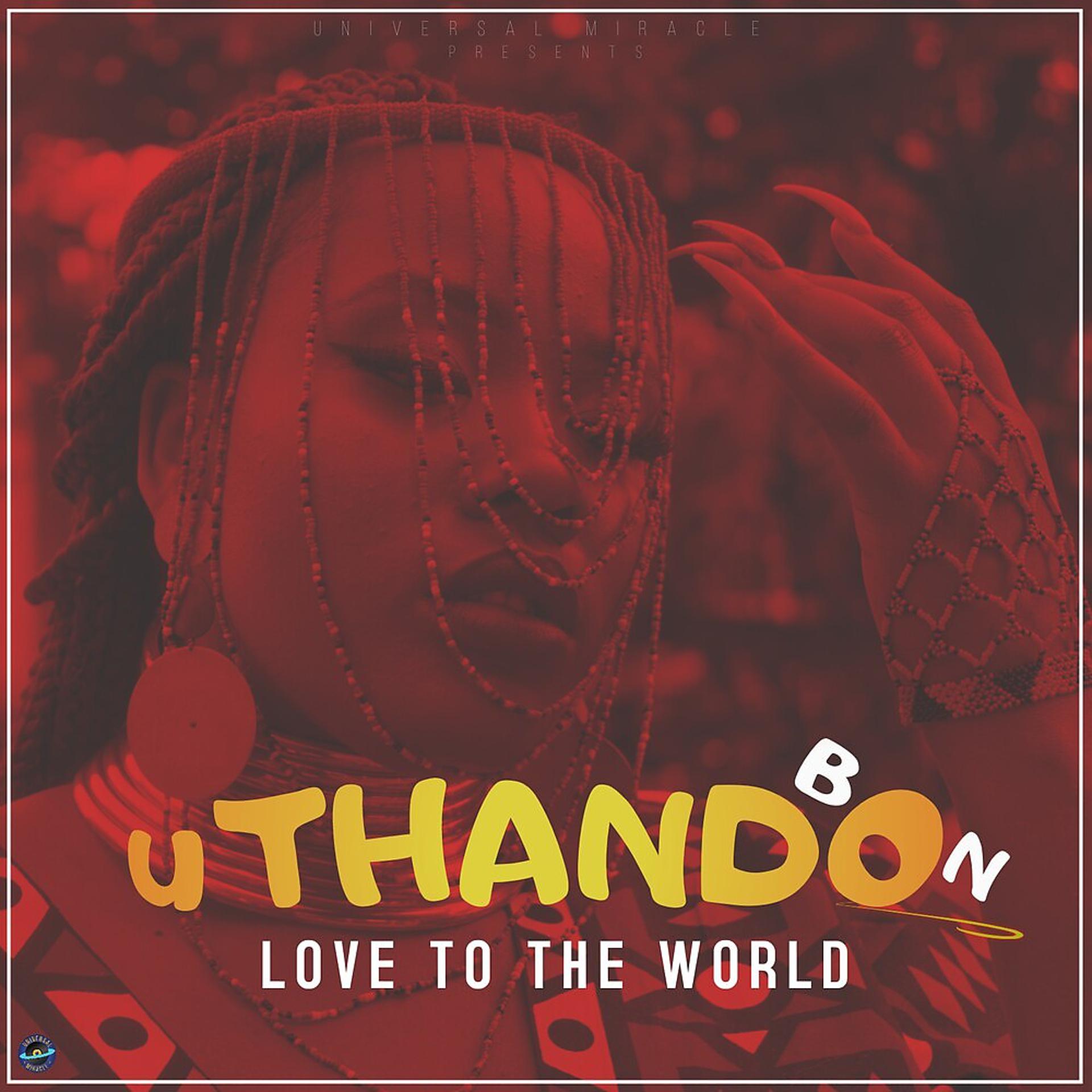 Постер альбома uThando (Love To The World)