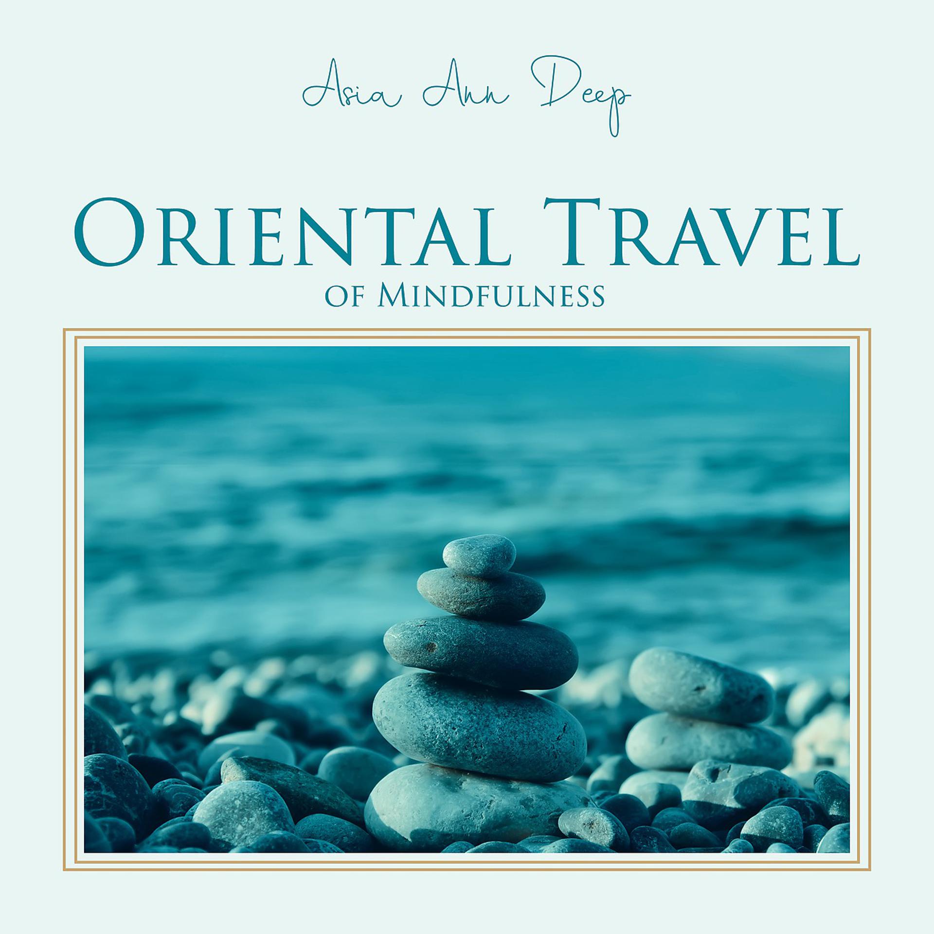 Постер альбома Oriental Travel of Mindfulness Meditation and Self Healing (Blessing Moment)