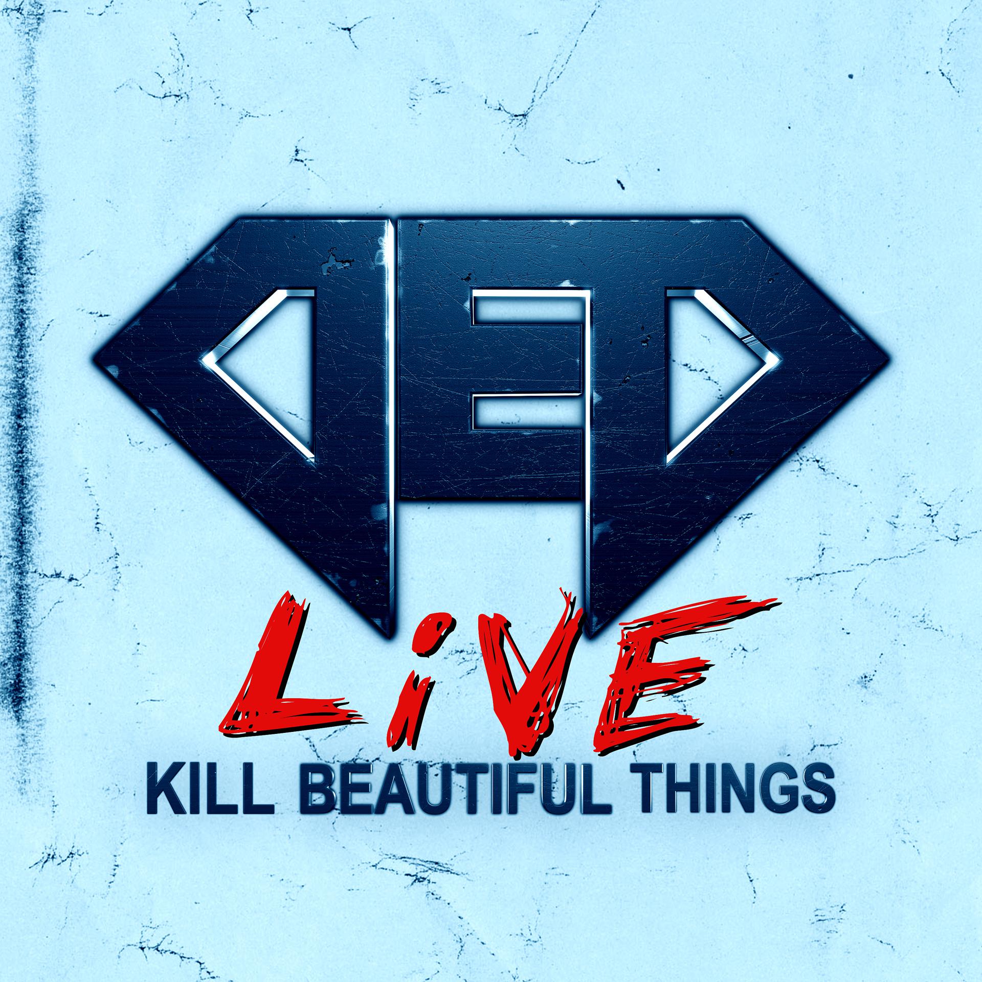 Постер альбома Kill Beautiful Things (Live)