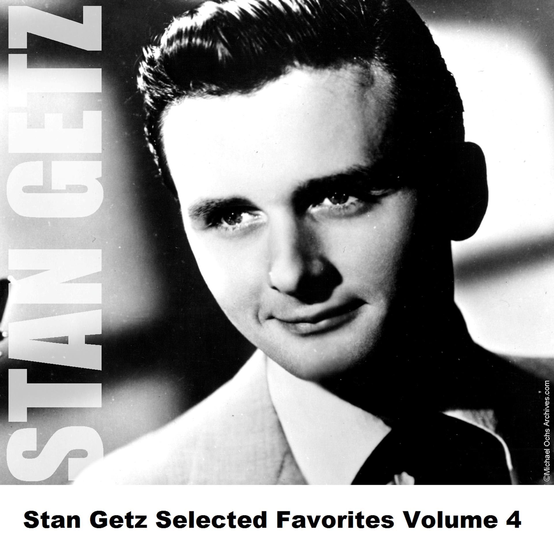 Постер альбома Stan Getz Selected Favorites, Vol. 4