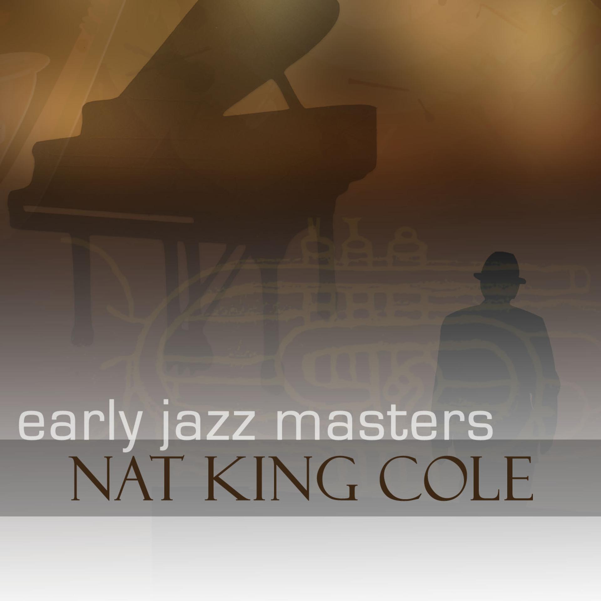 Постер альбома Early Jazz Leaders - Nat King Cole