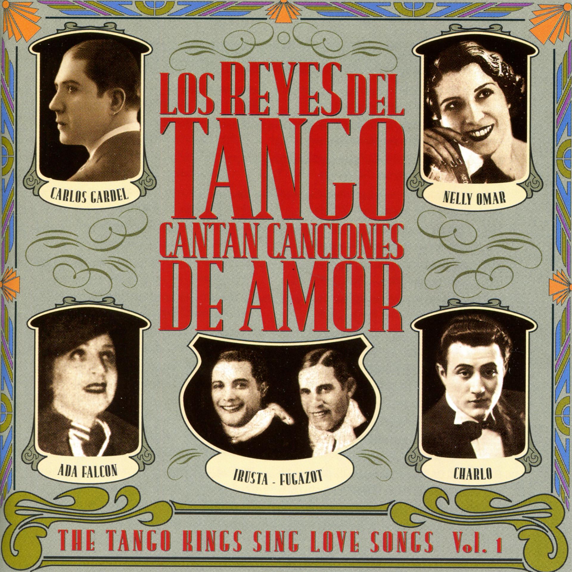 Постер альбома Los Reyes Del Tango Cantan Canciones De Amor, Vol. 1