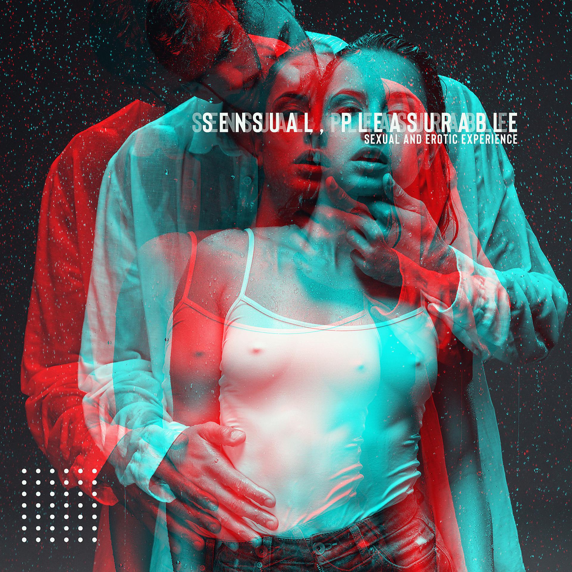 Постер альбома Sensual, Pleasurable, Sexual and Erotic Experience