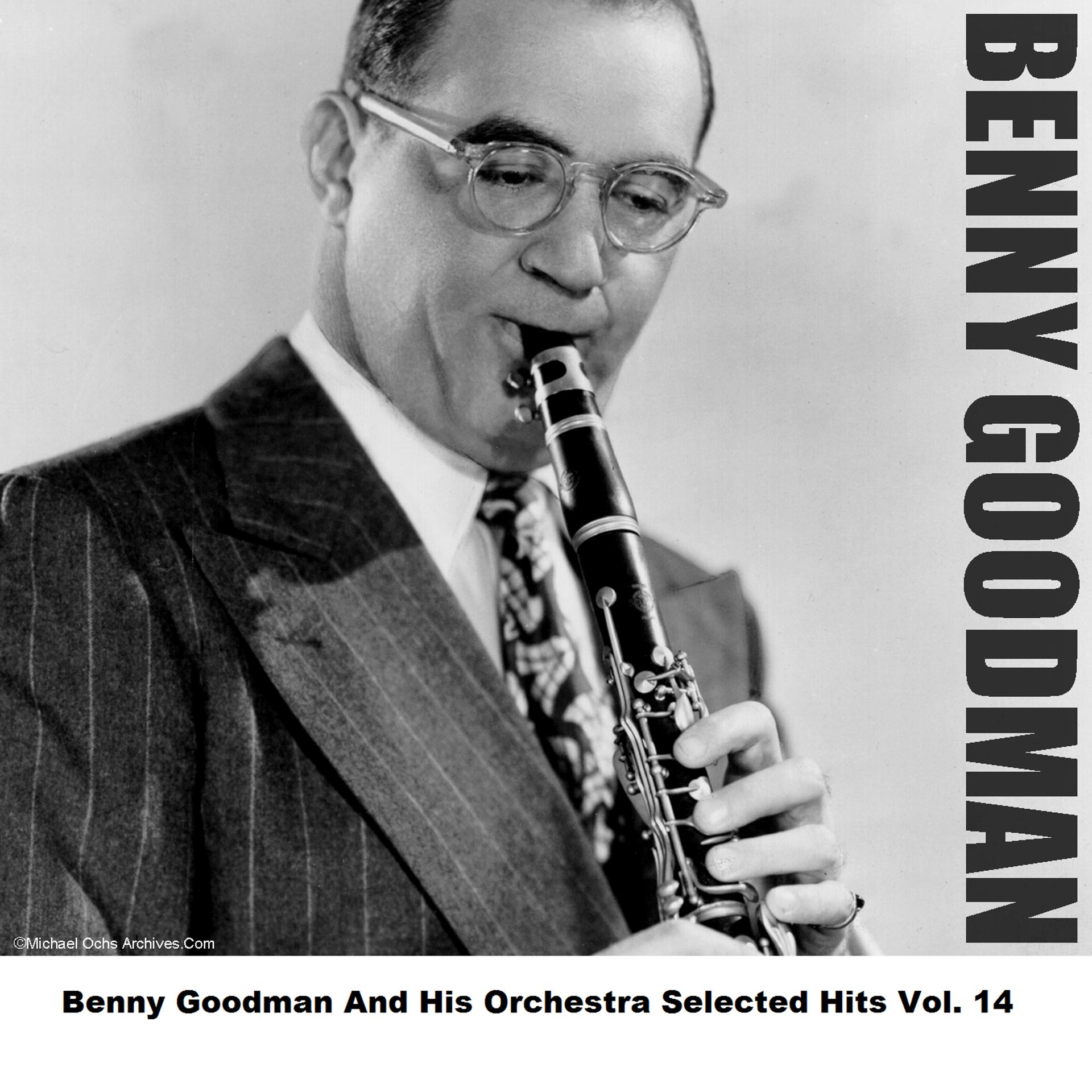 Постер альбома Benny Goodman And His Orchestra Selected Hits Vol. 14