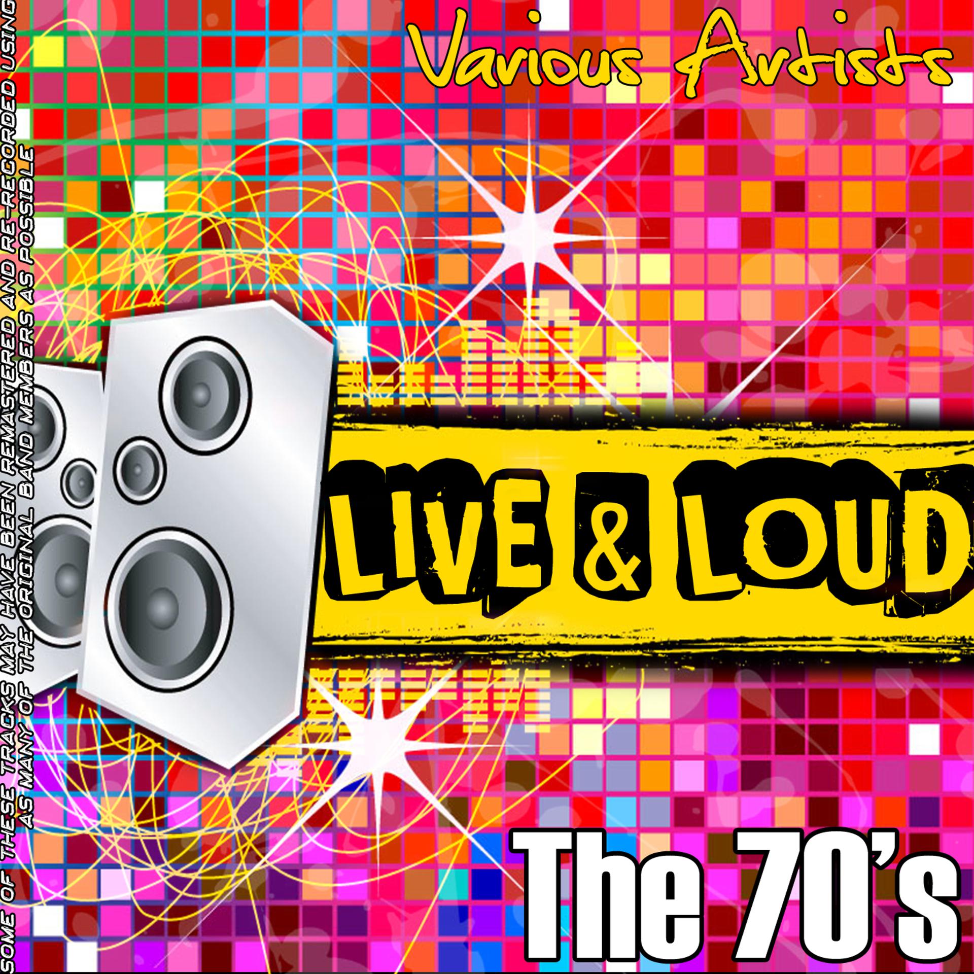 Постер альбома Live And Loud - The 70's