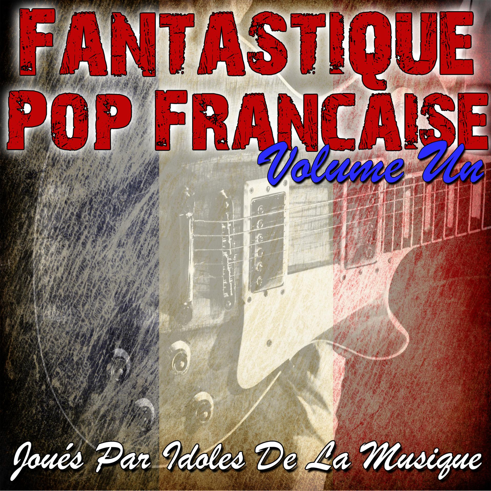 Постер альбома Fantastique Pop Française Volume Un