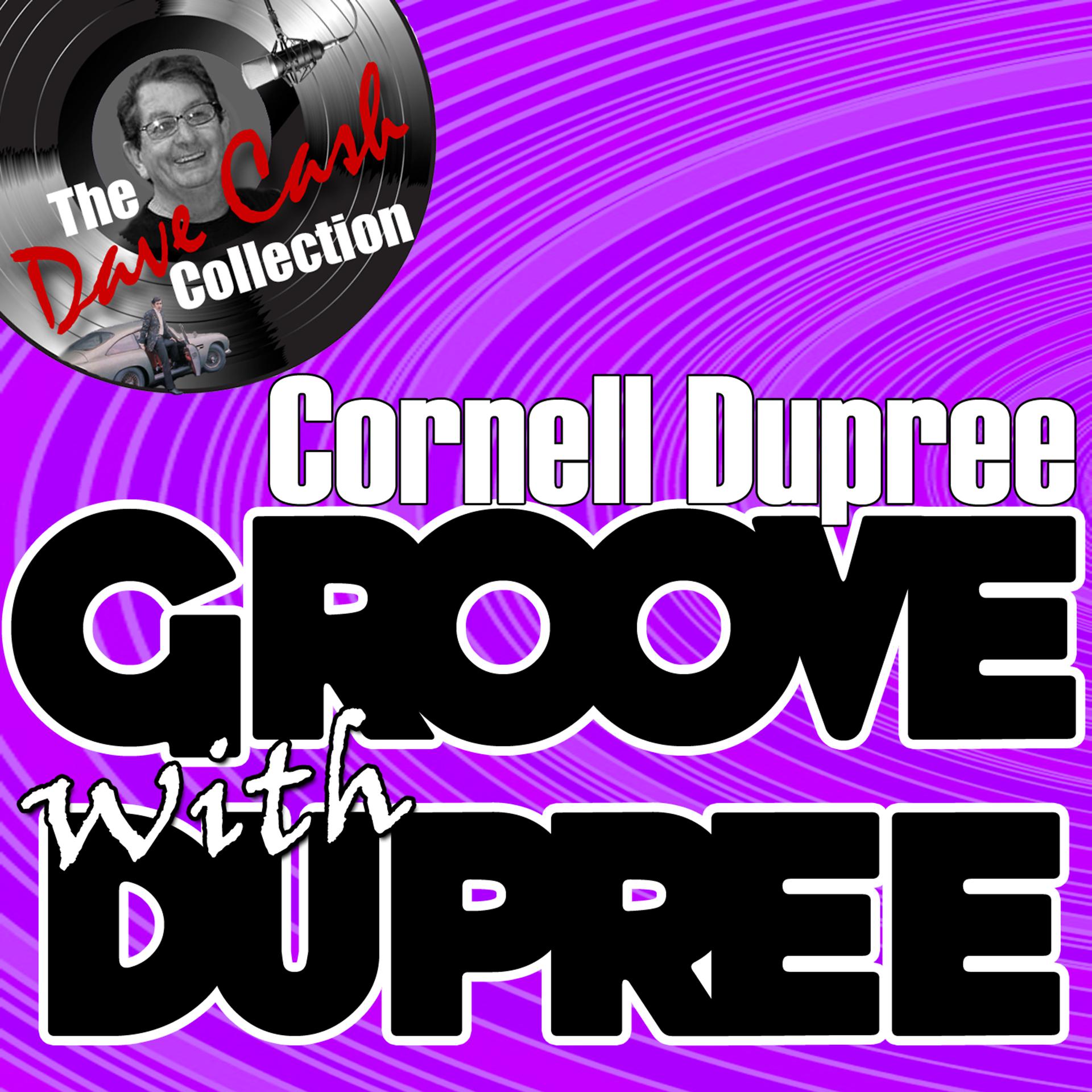 Постер альбома Groove With Dupree - [The Dave Cash Collection]