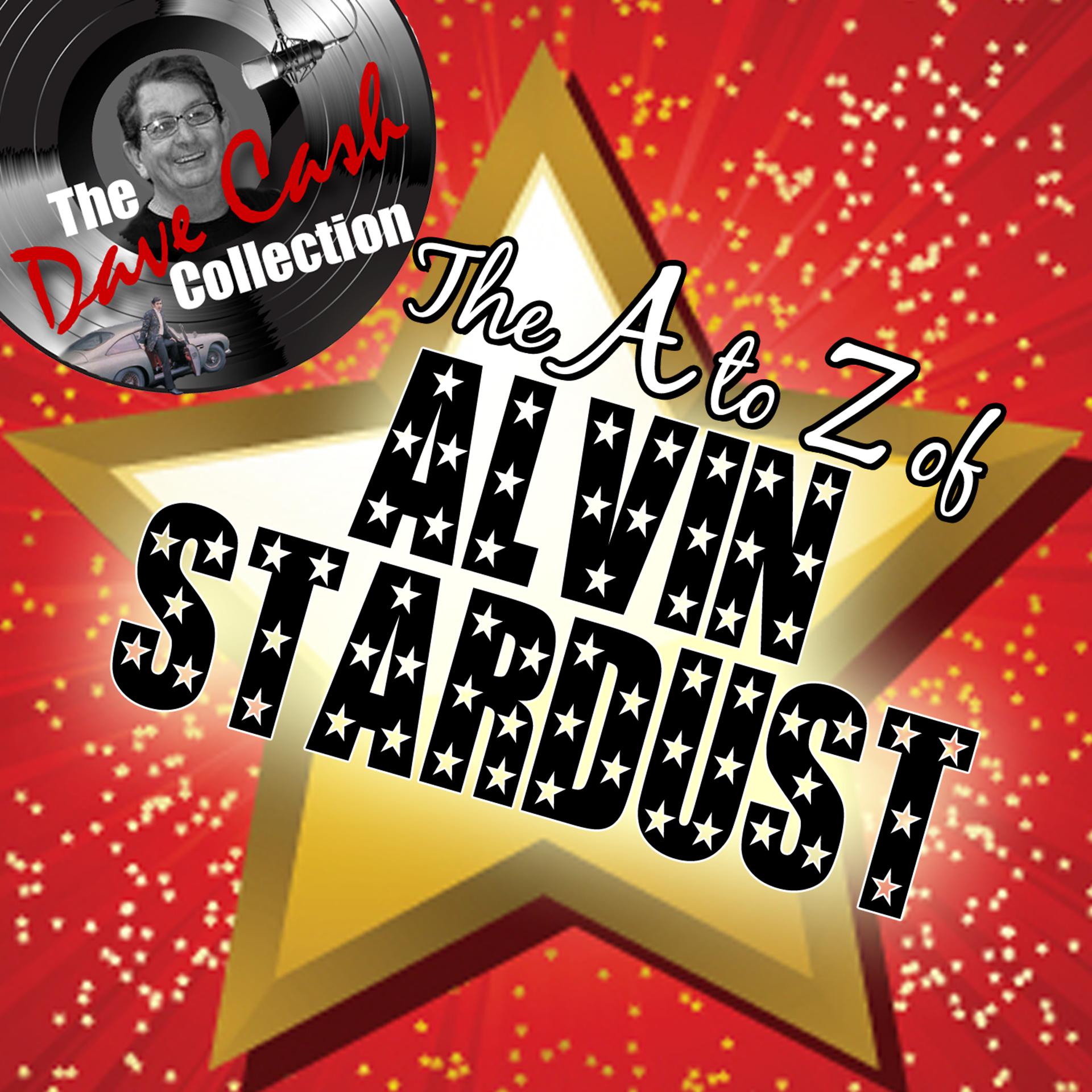 Постер альбома The A to Z of Alvin Stardust - [The Dave Cash Collection]