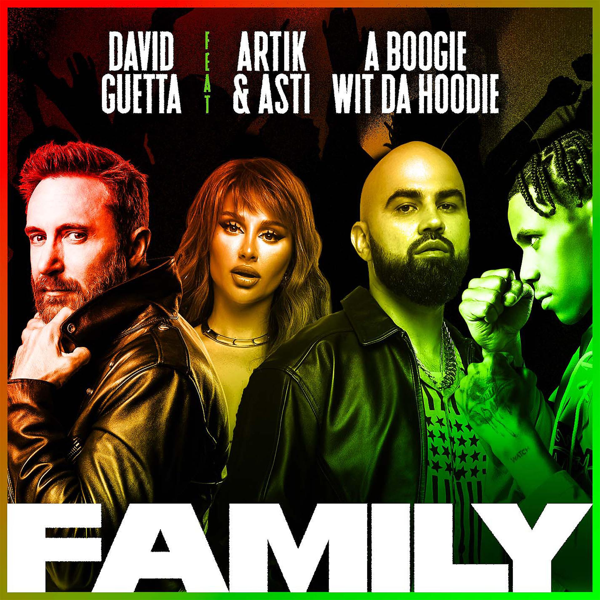 Постер к треку David Guetta, Artik & Asti, A Boogie Wit da Hoodie - Family (feat. Artik & Asti & A Boogie Wit da Hoodie)