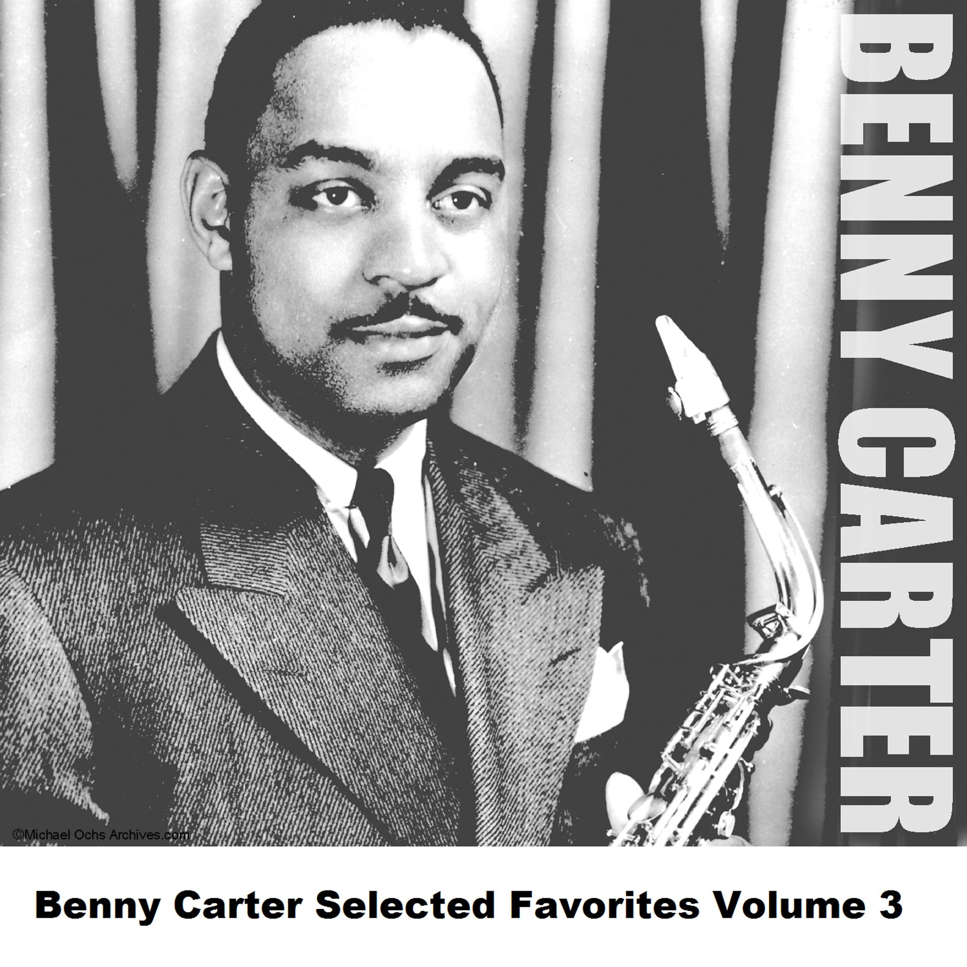 Постер альбома Benny Carter Selected Favorites, Vol. 3