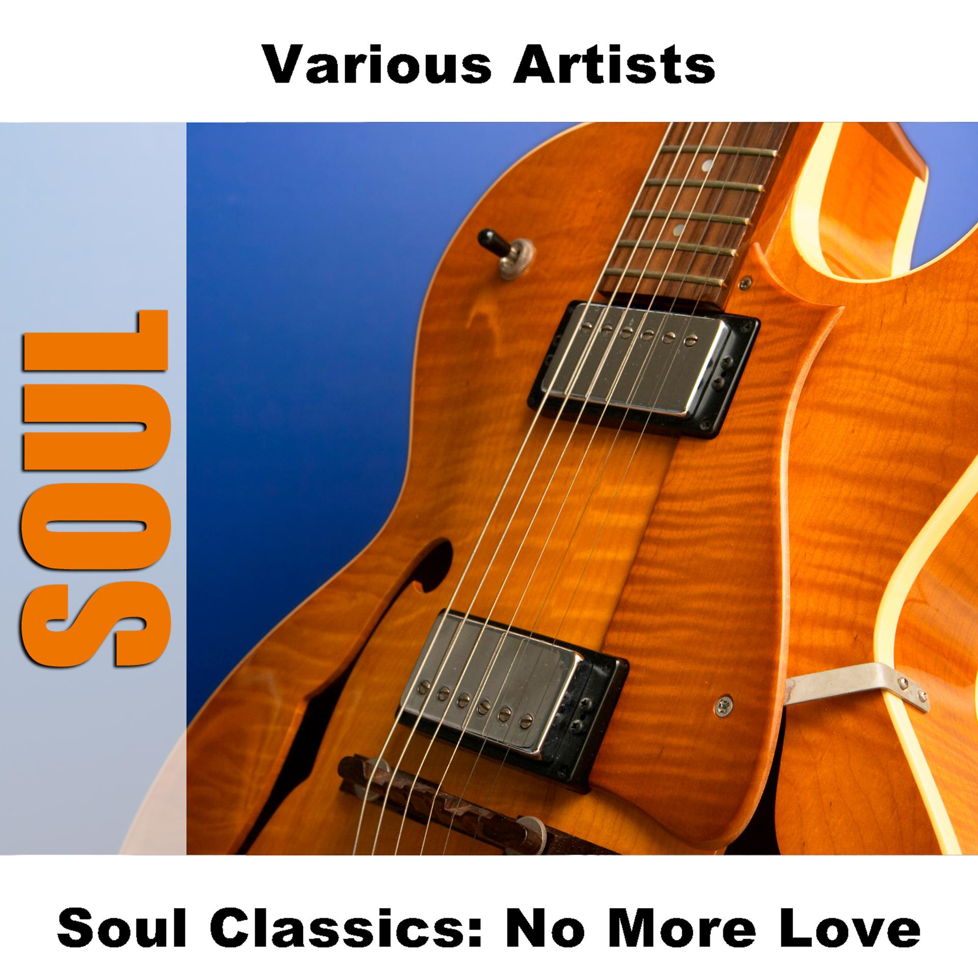 Постер альбома Soul Classics: No More Love