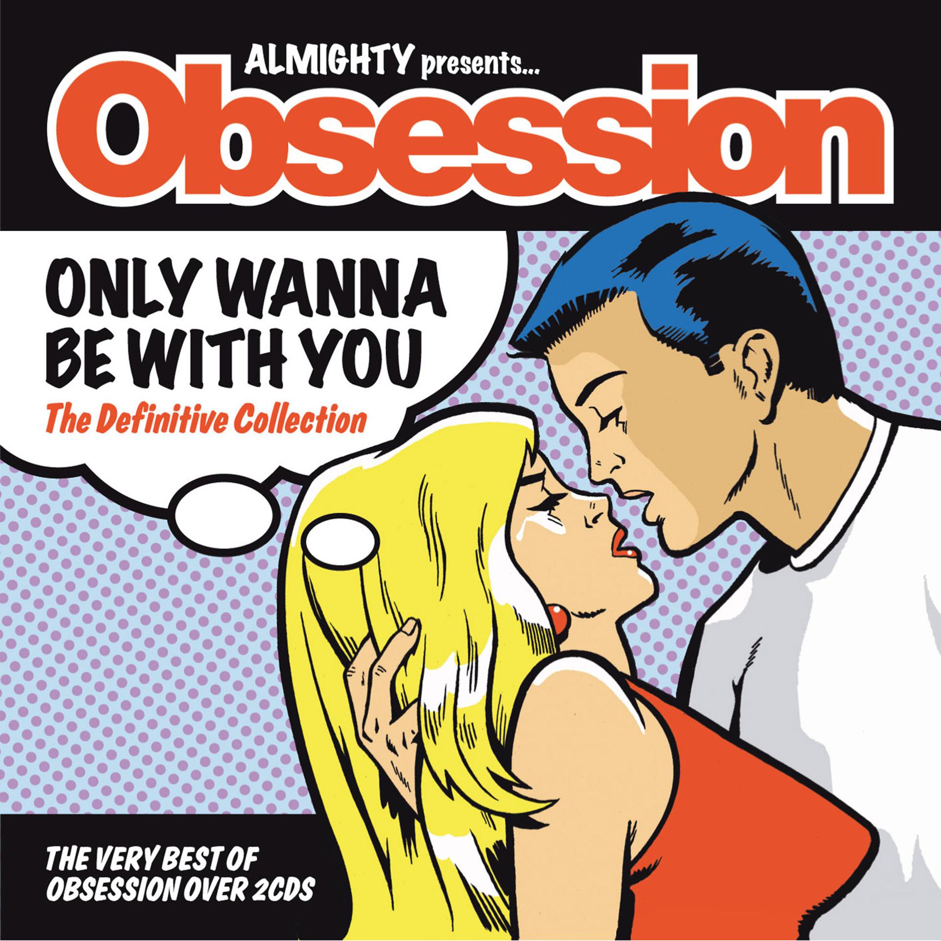 Постер альбома Almighty Presents: Only Wanna Be With You (The Definitive Collection)