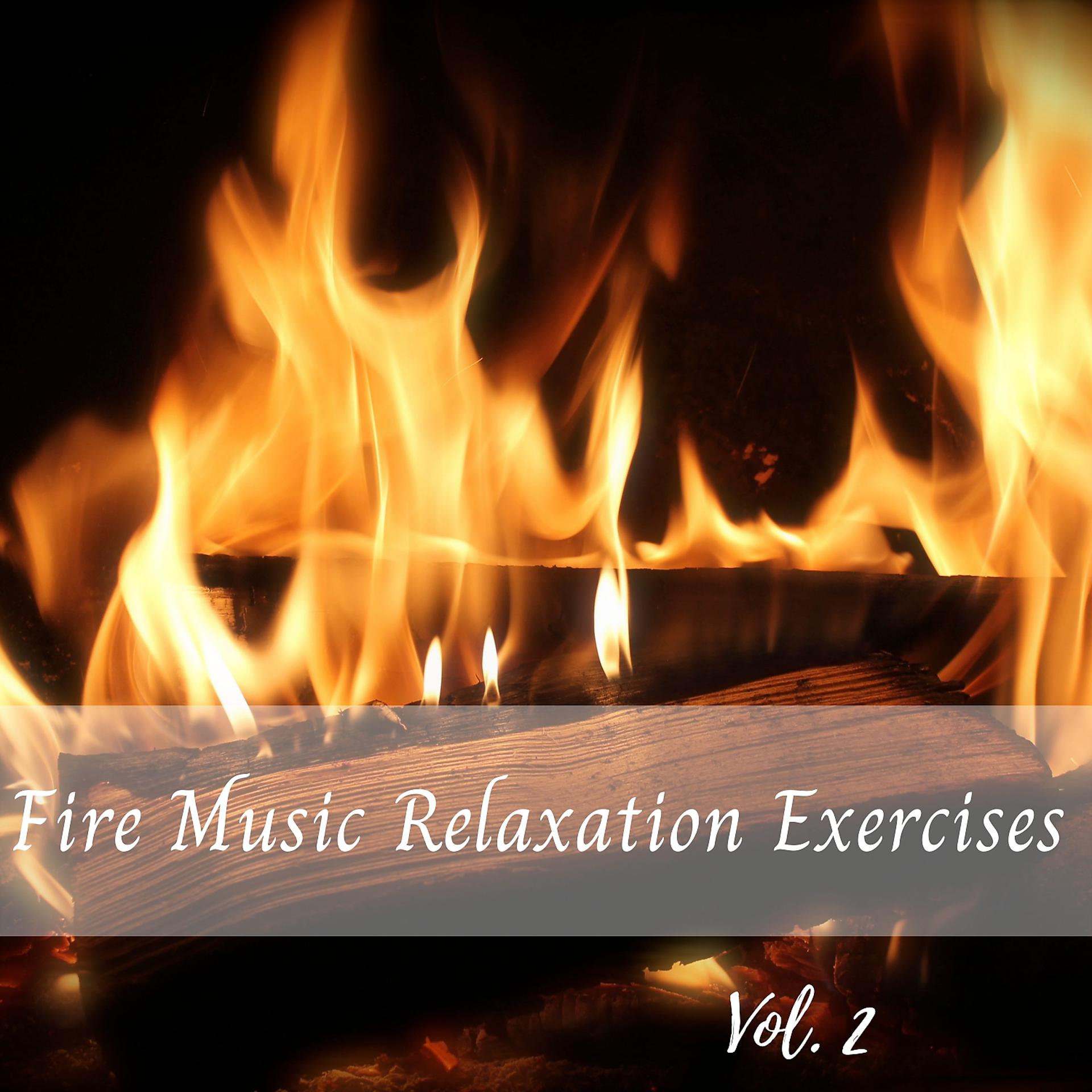 Постер альбома Fire Music Relaxation Exercises Vol. 2