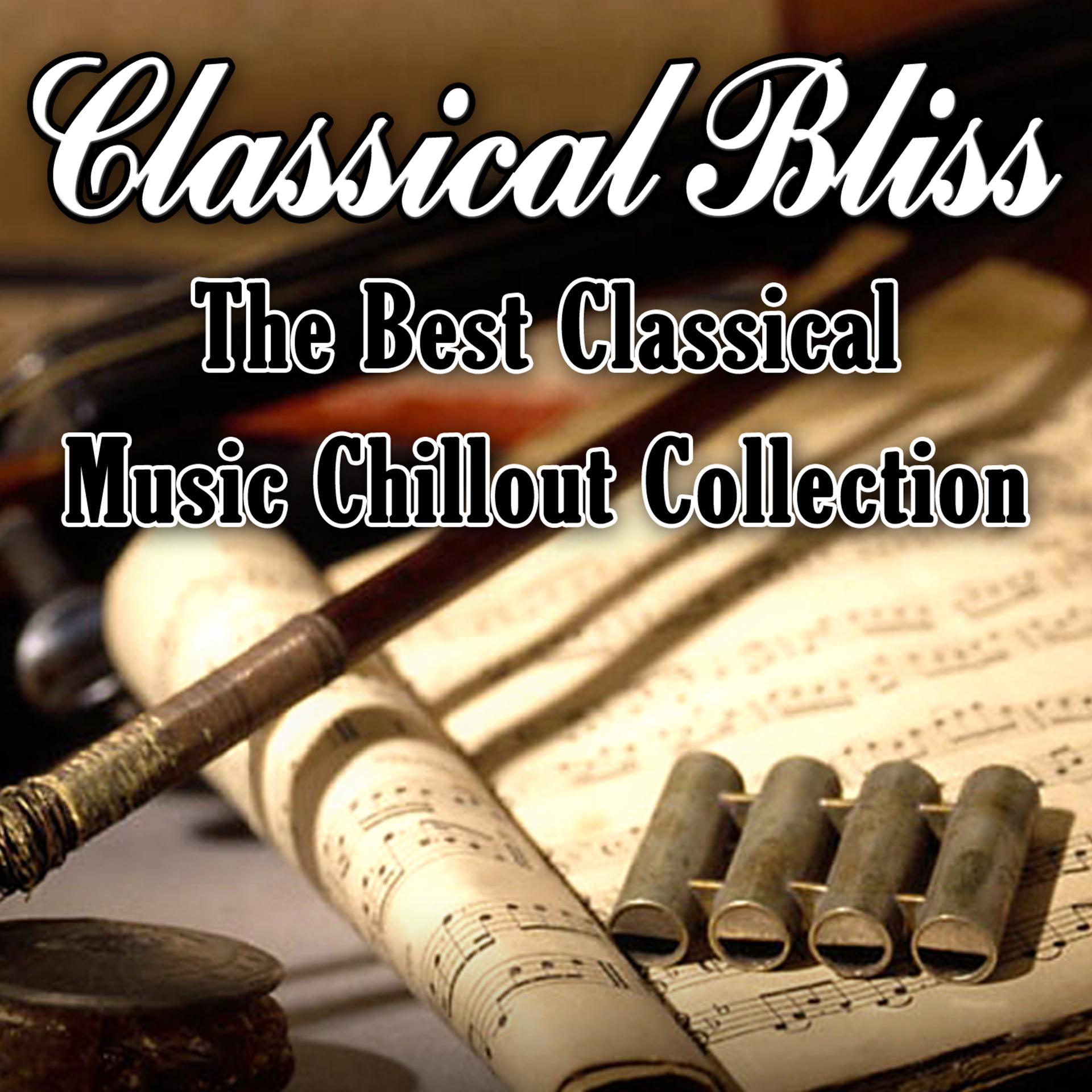 Постер альбома Classical Bliss - The Best Classical Music Chillout Collection
