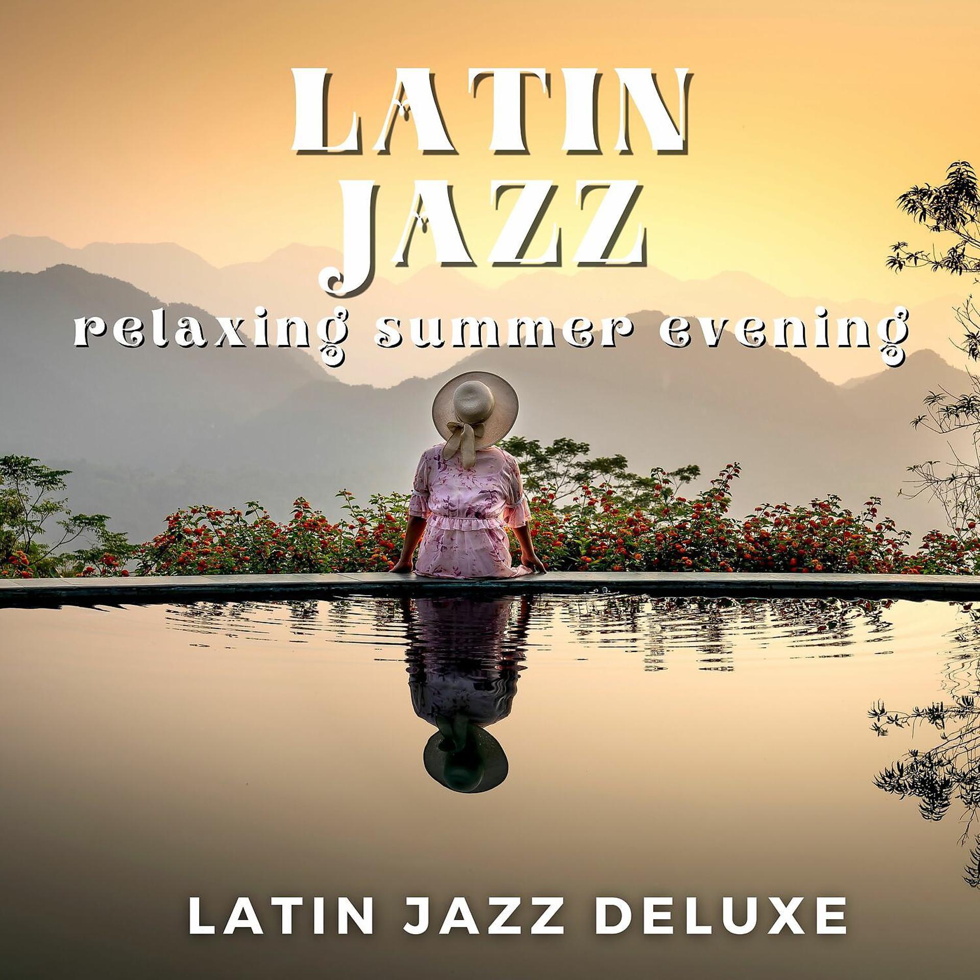 Постер альбома Relaxing Summer Evening - Latin Jazz
