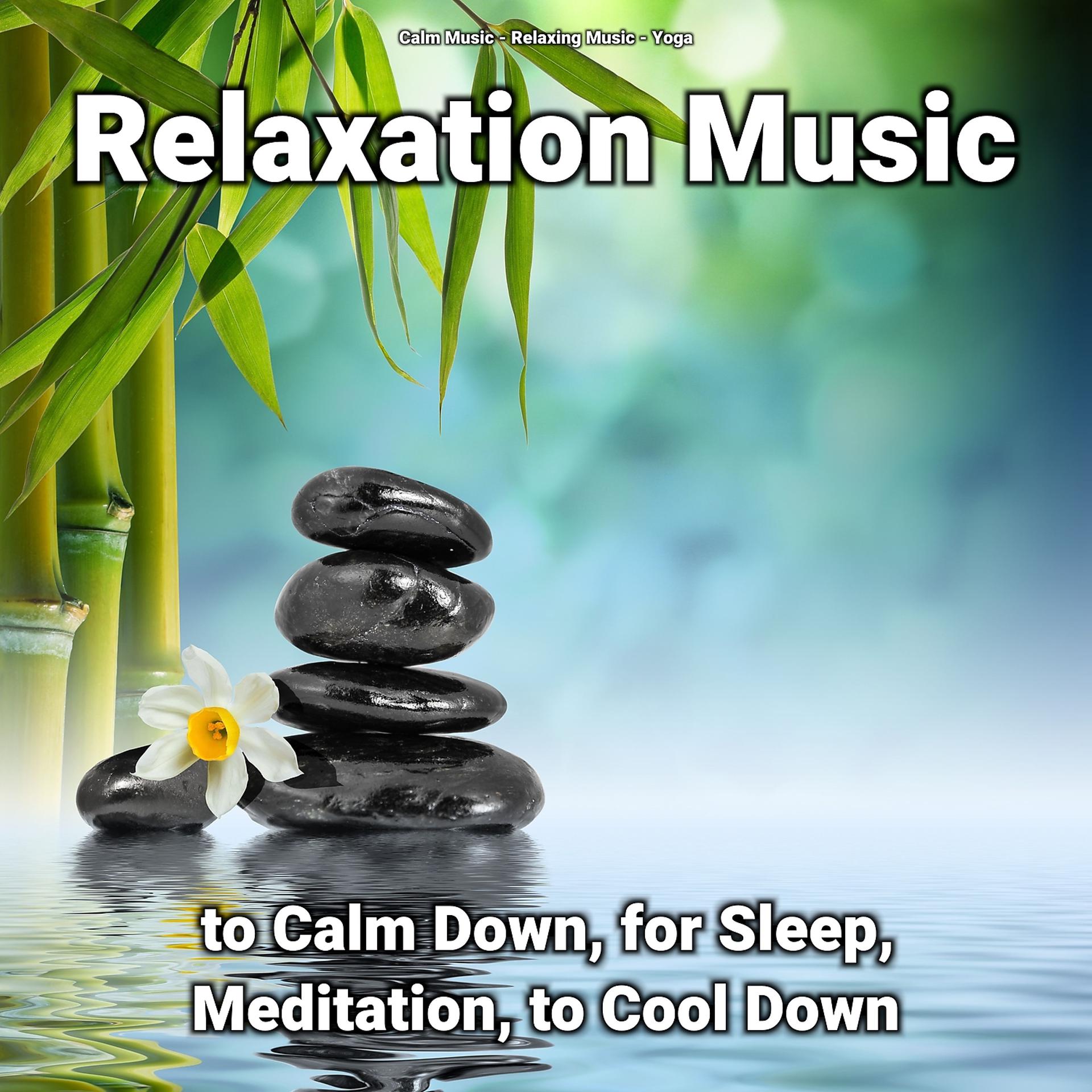 Постер альбома Relaxation Music to Calm Down, for Sleep, Meditation, to Cool Down