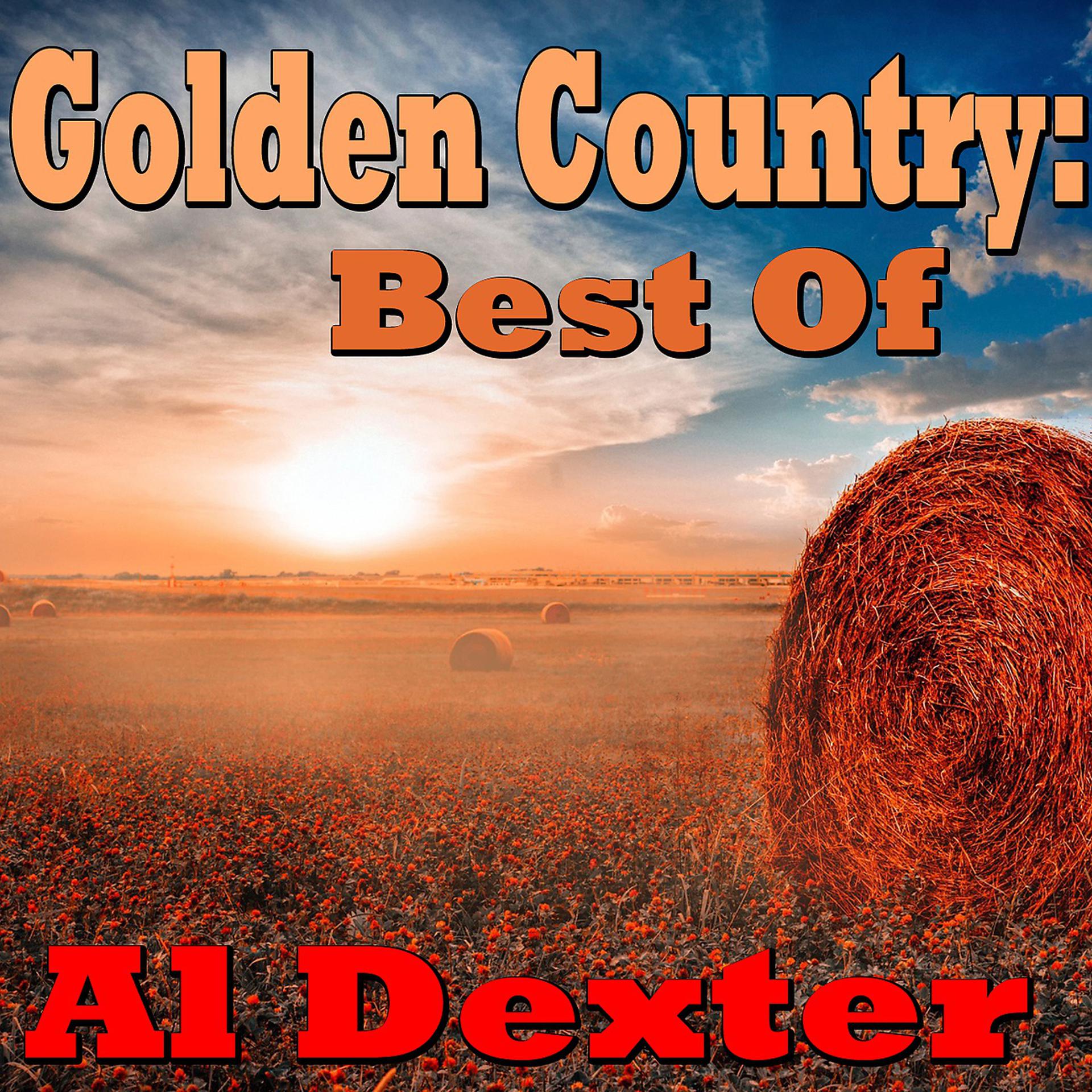 Постер альбома Golden Country: Best Of Al Dexter