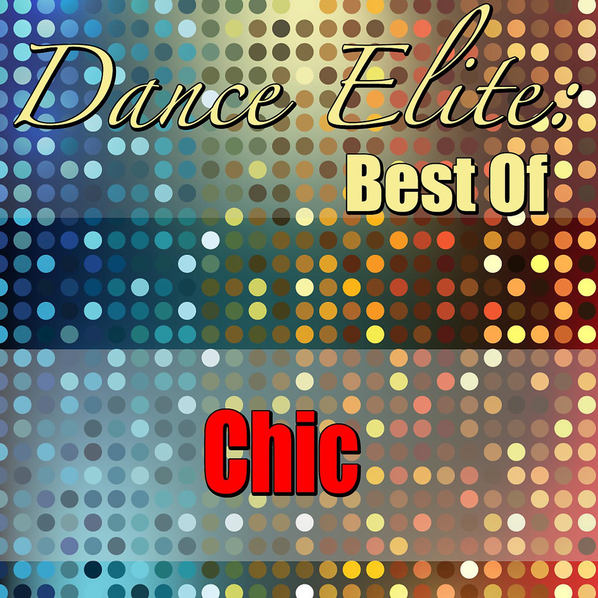 Постер альбома Dance Elite: Best Of Chic