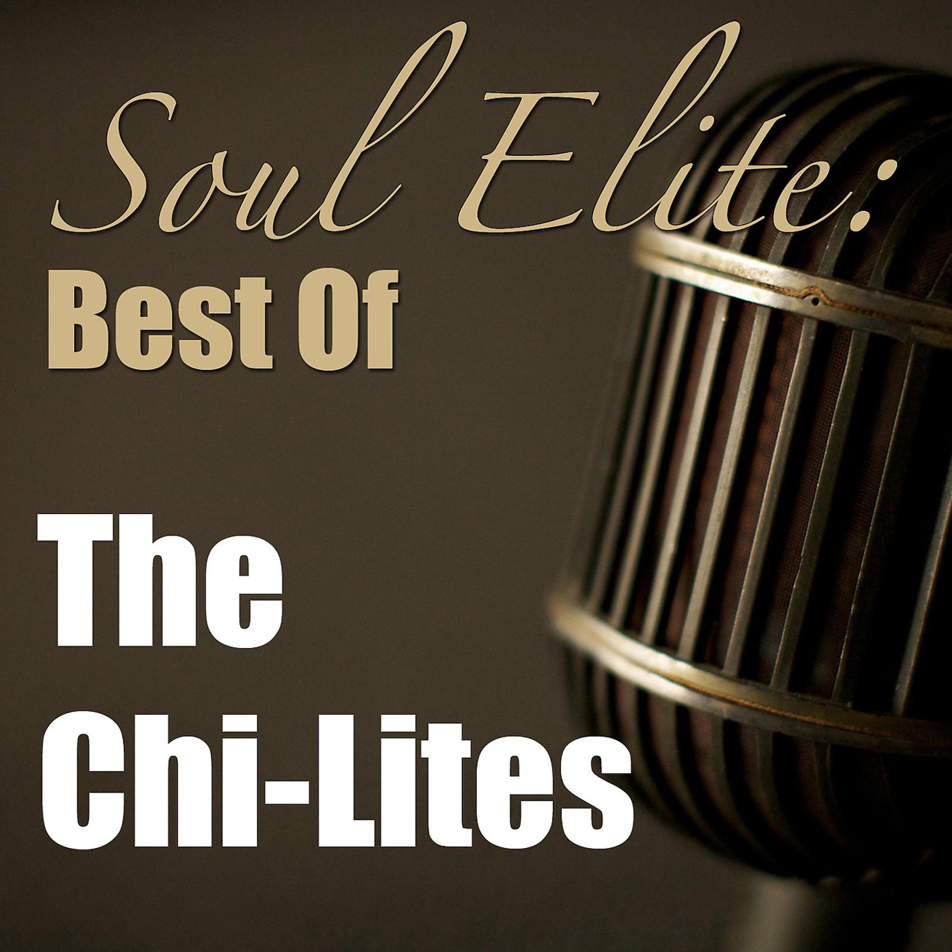 Постер альбома Soul Elite: Best Of The Chi-Lites