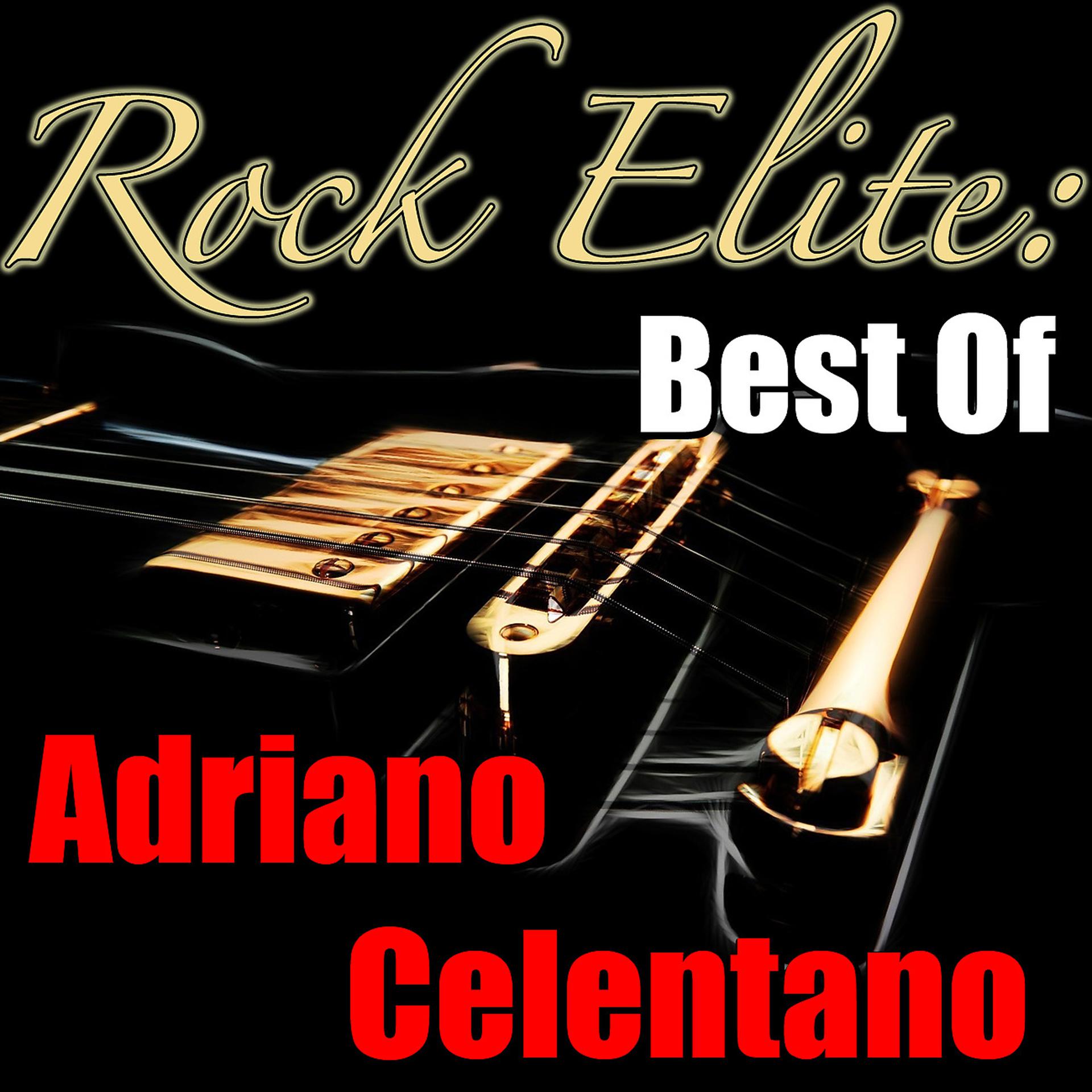 Постер альбома Rock Elite: Best of Adriano Celentano