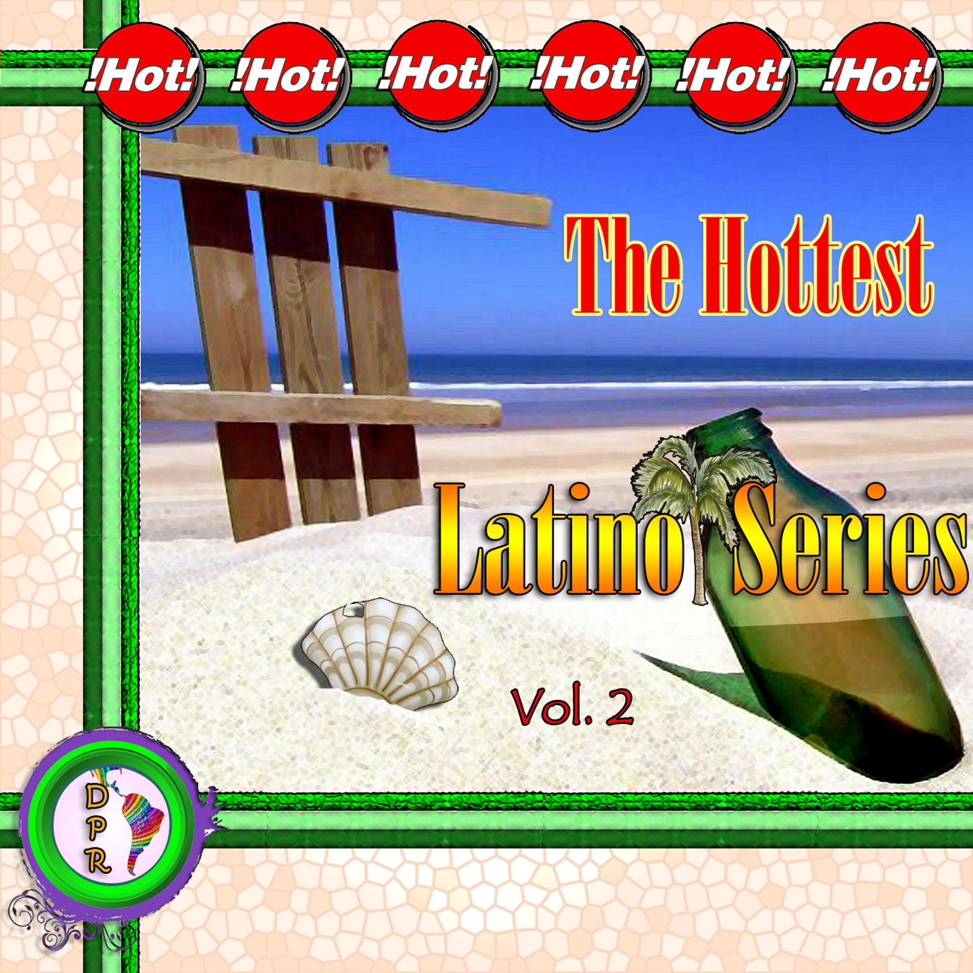 Постер альбома The Hottest Latino Series, Vol. 2