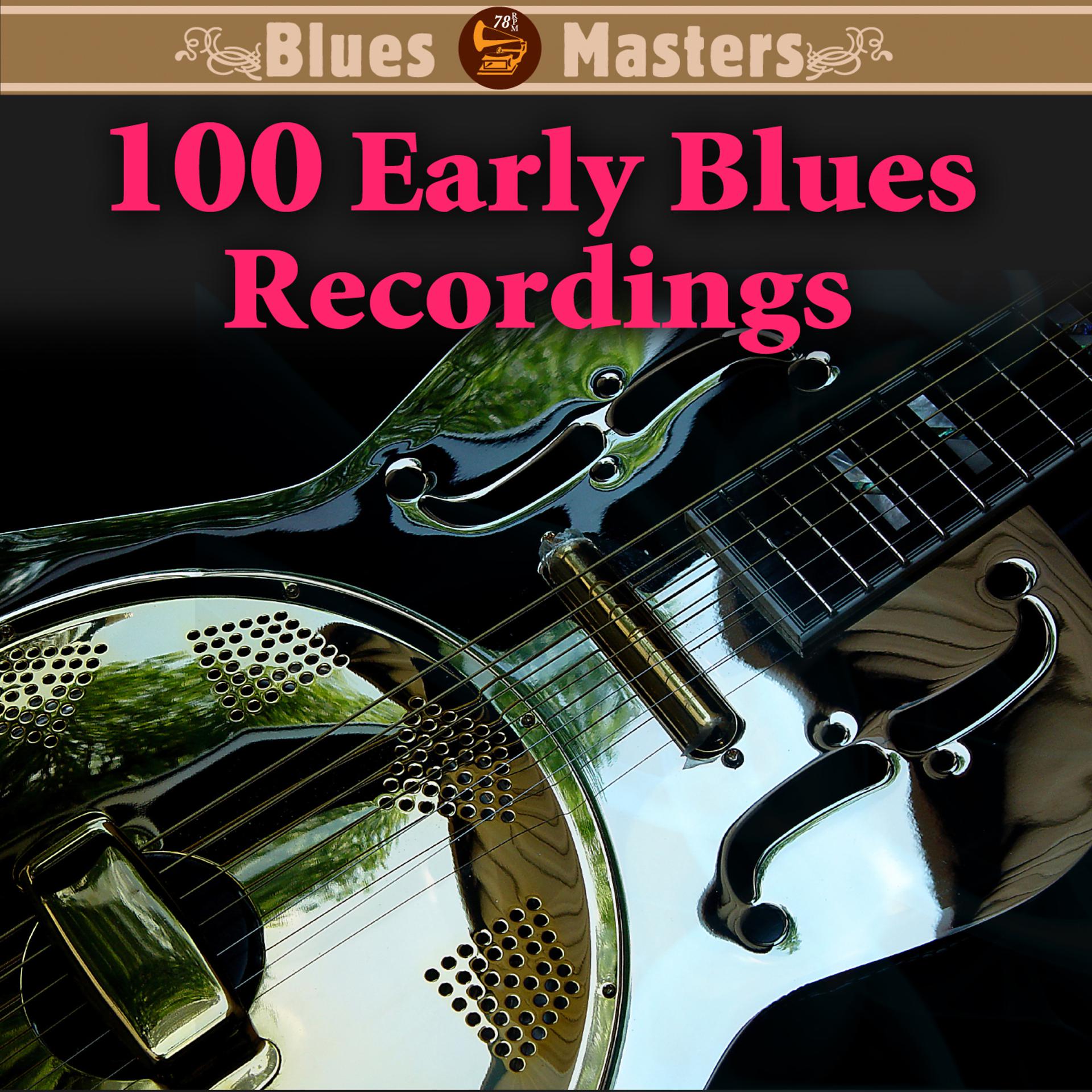 Постер альбома 100 Early Blues Recordings