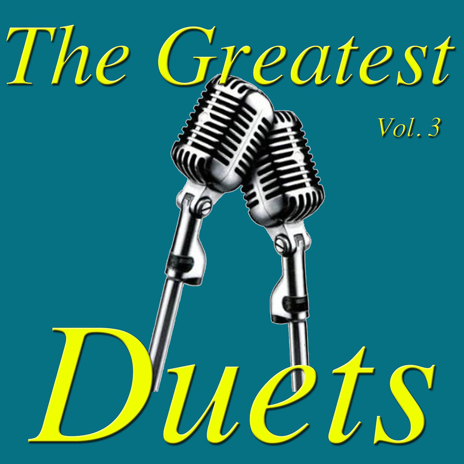 Постер альбома The Greatest Duets, Vol. 3