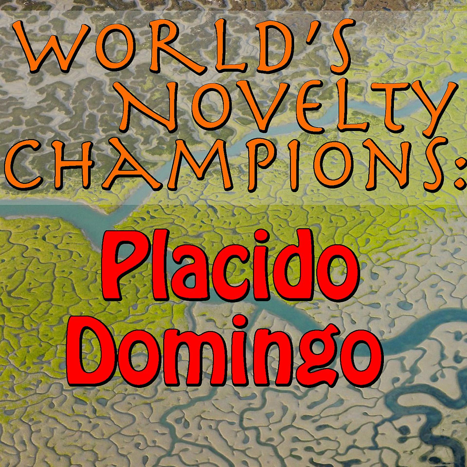 Постер альбома World's Novelty Champions: Placido Domingo