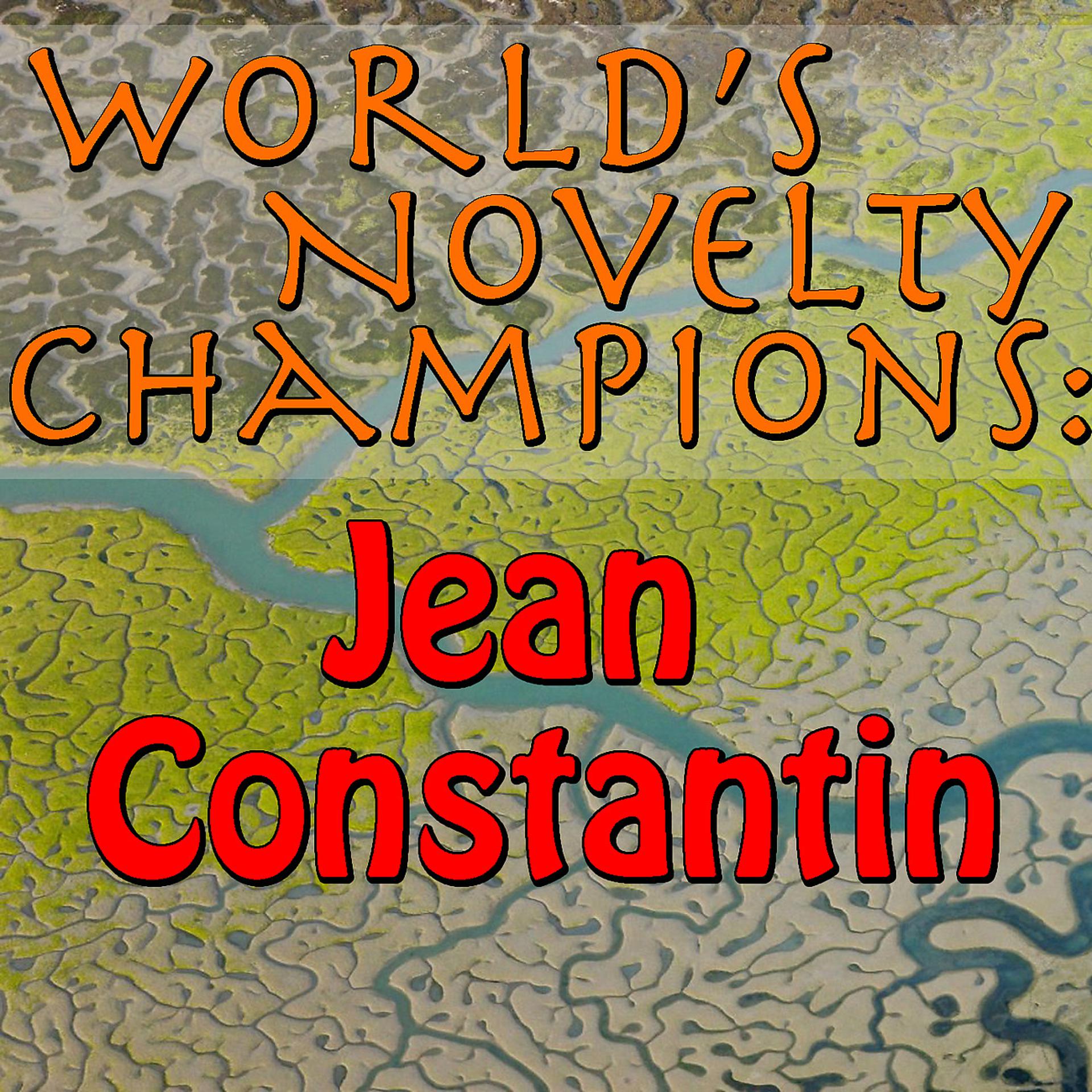 Постер альбома World's Novelty Champions: Jean Constantin