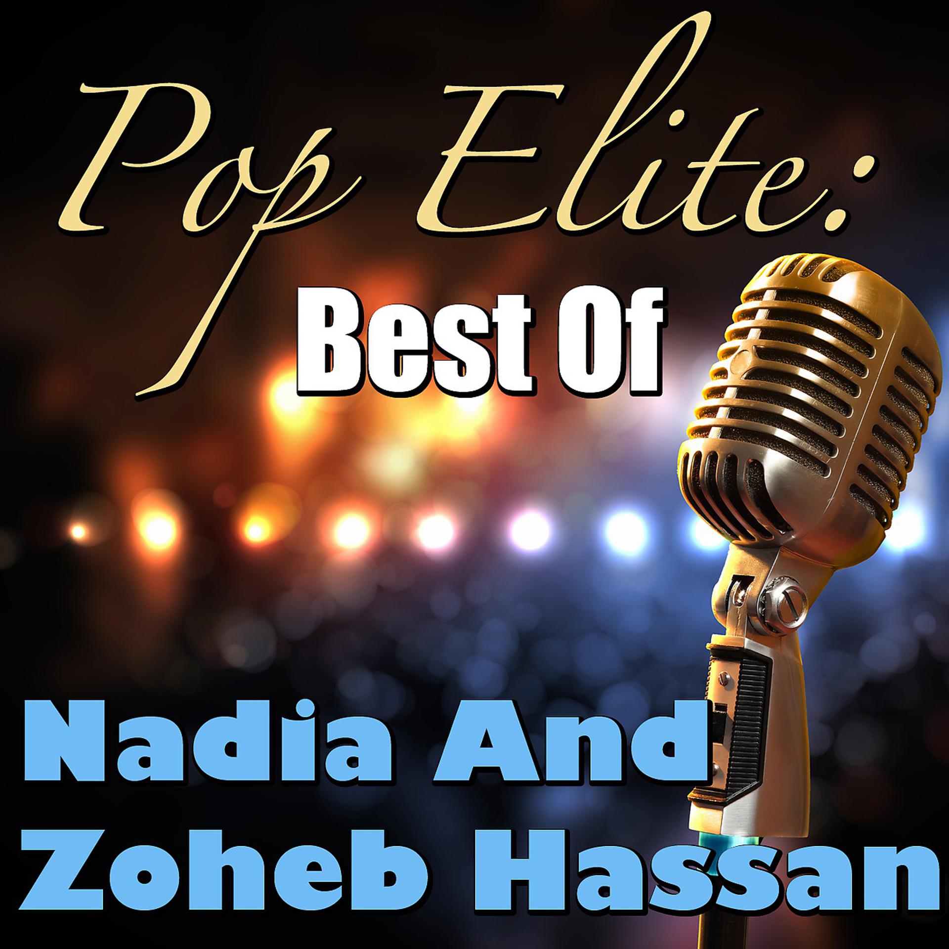 Постер альбома Pop Elite: Best Of Nadia And Zoheb Hassan