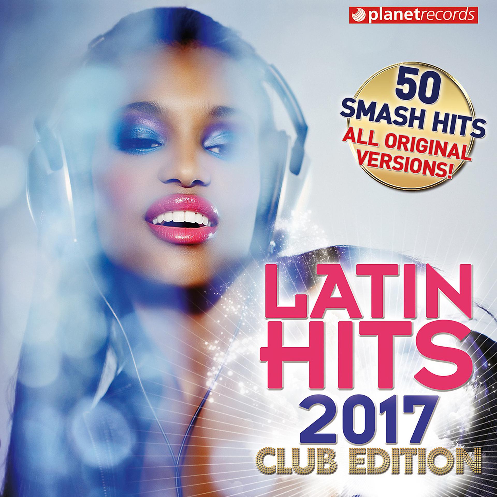 Постер альбома Latin Hits 2017 Club Edition - 50 Latin Music Hits