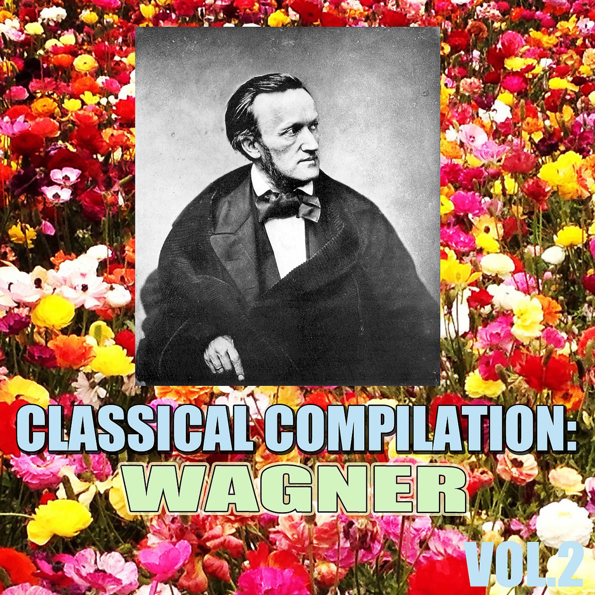 Постер альбома Classical Compilation: Wagner, Vol.2