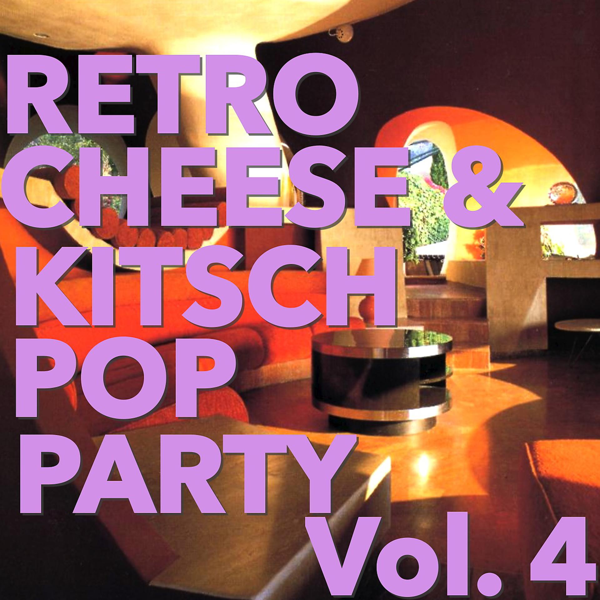 Постер альбома Retro Cheese & Kitsch Pop Party, Vol. 4