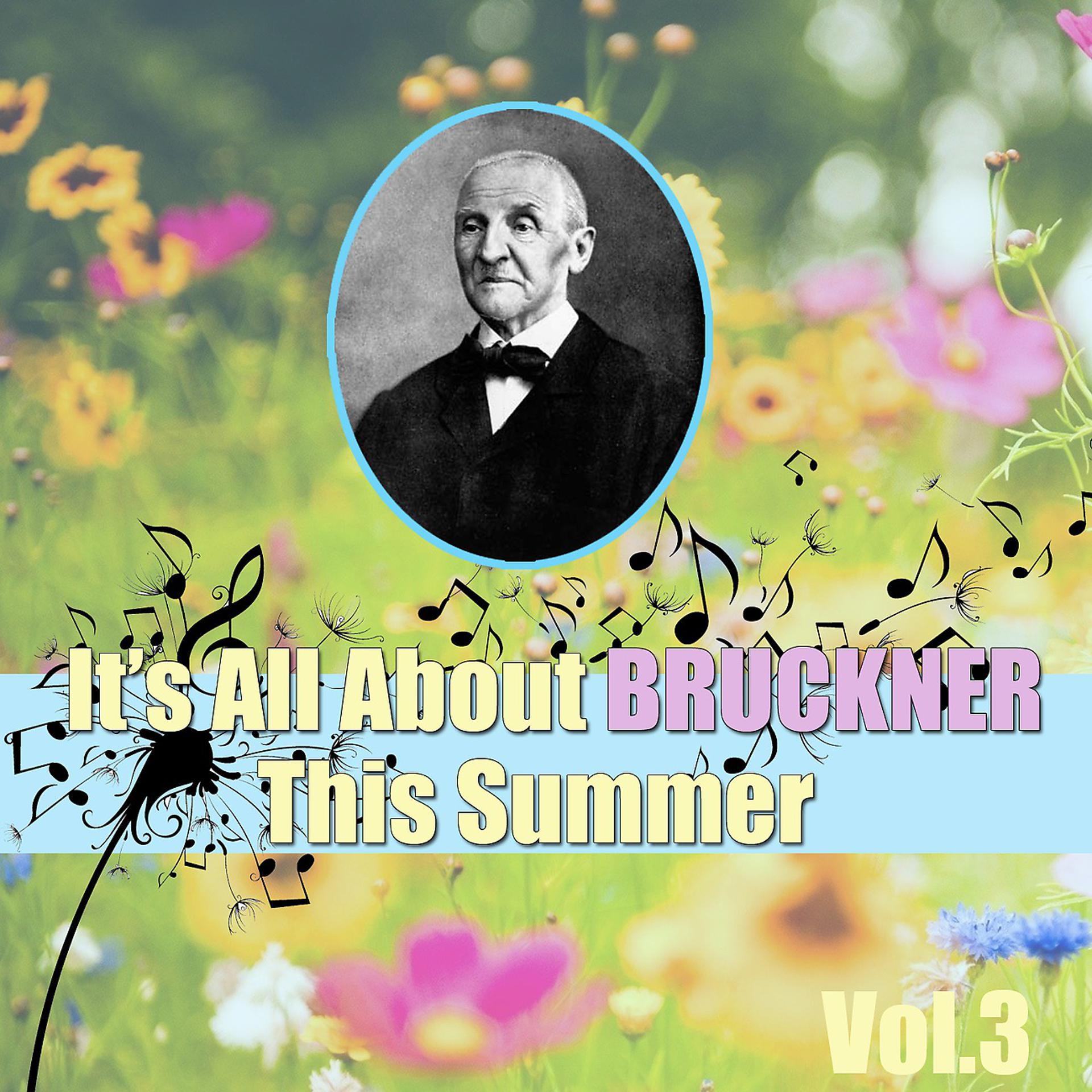 Постер альбома It's All About Bruckner This Summer, Vol.3
