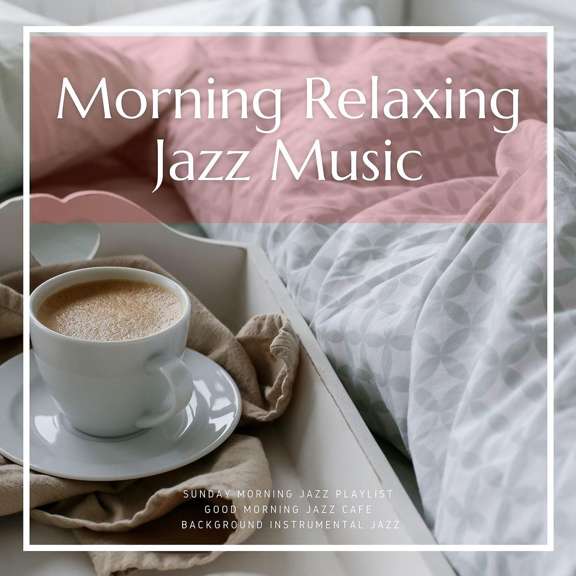 Постер альбома Morning Relaxing Jazz Music