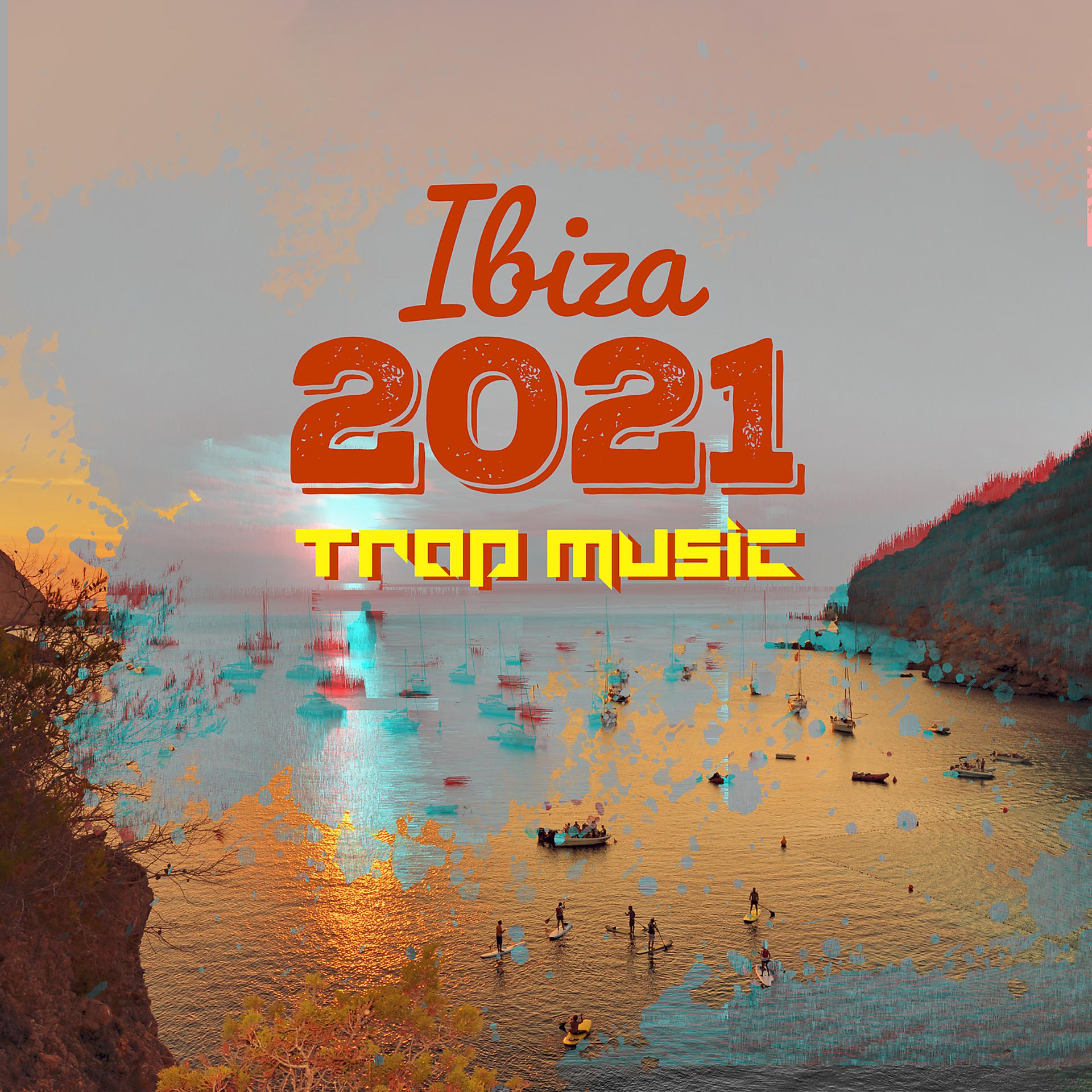 Постер альбома Ibiza 2021: Trap Music, Electronic Music Afterhour, Disco Rave, Beach Party, Deep House Bass