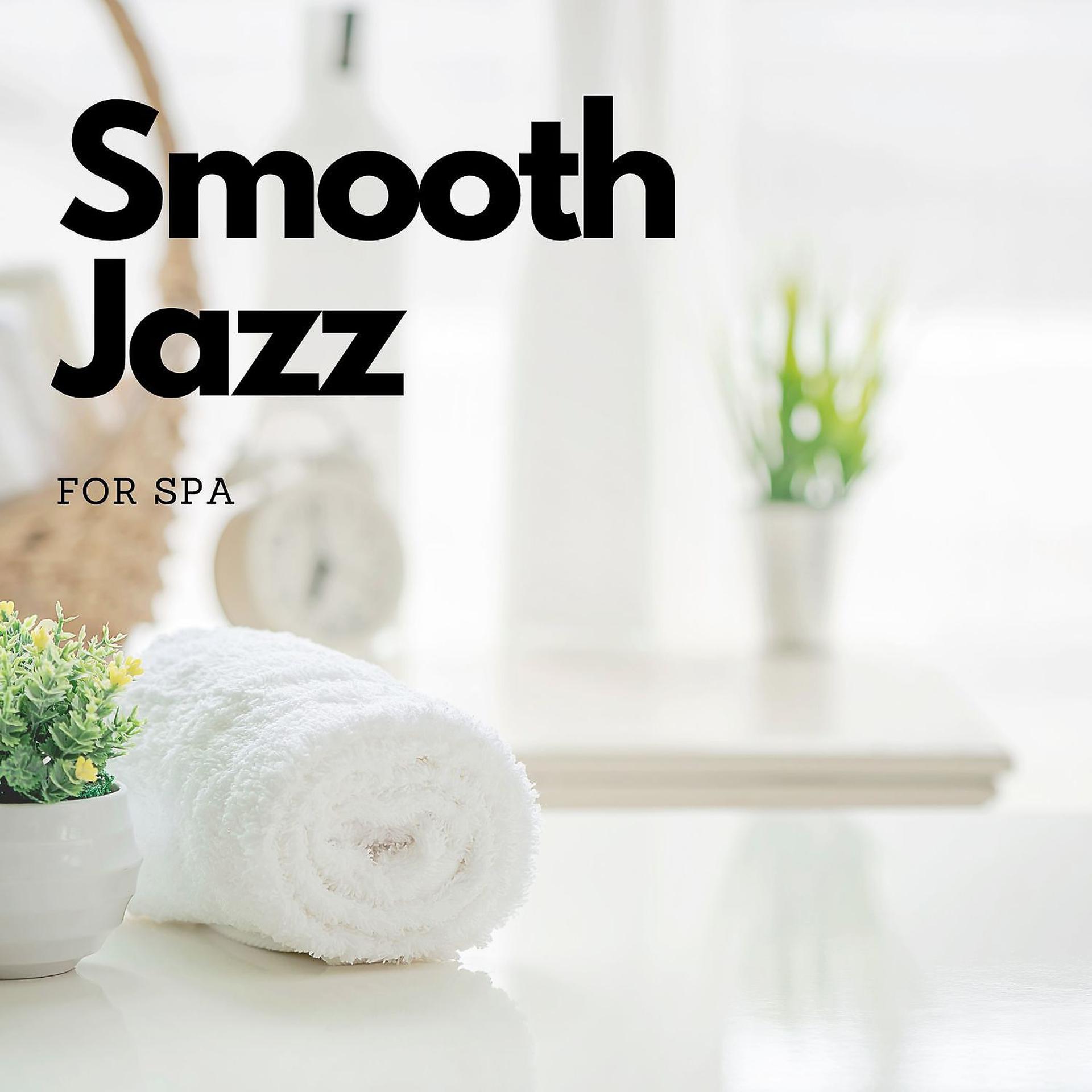 Постер альбома Smooth Jazz for Spa - Elevator Music