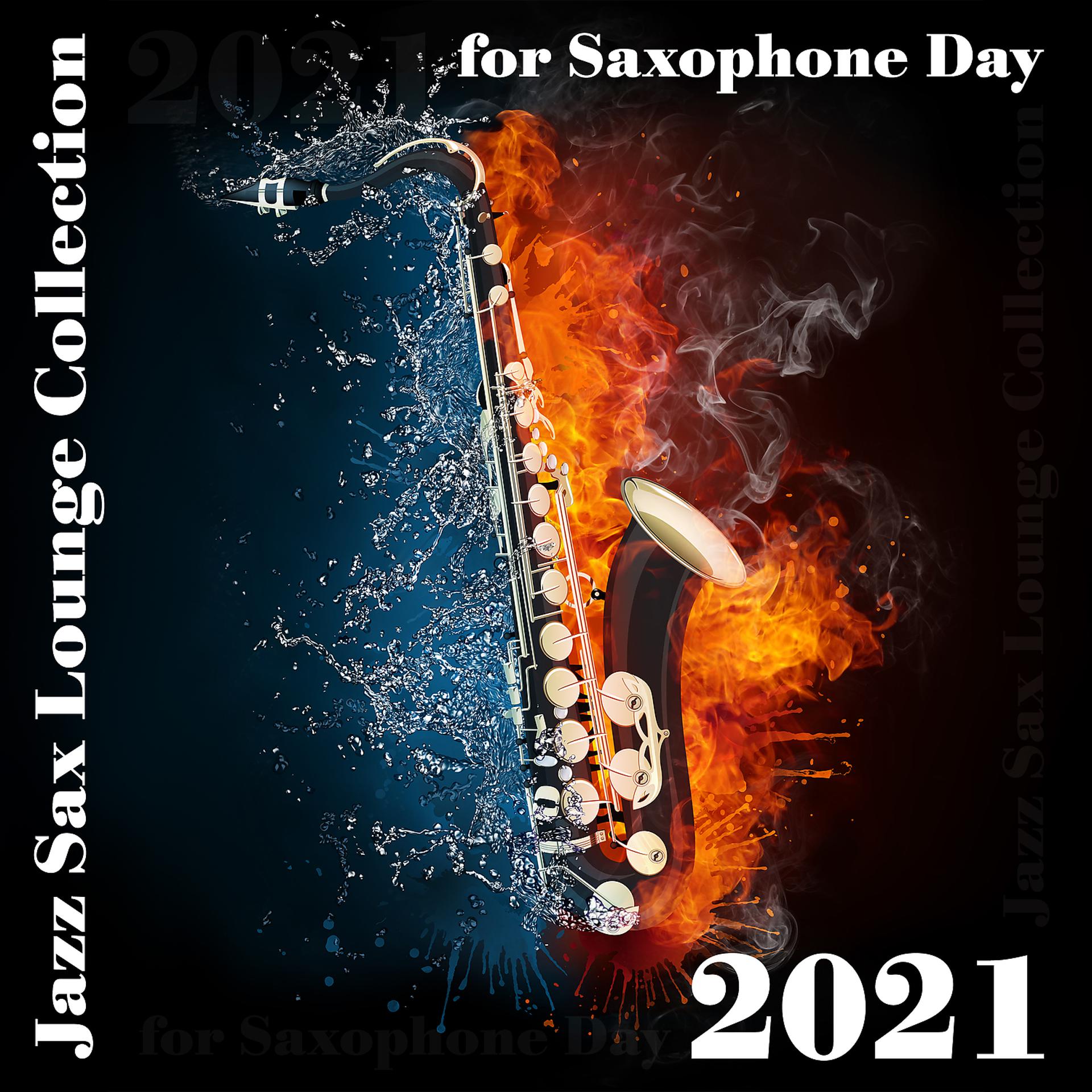 Постер альбома Jazz Sax Lounge Collection for Saxophone Day 2021: Medium Groove Sax Jazz, Groove Jazz N Chill