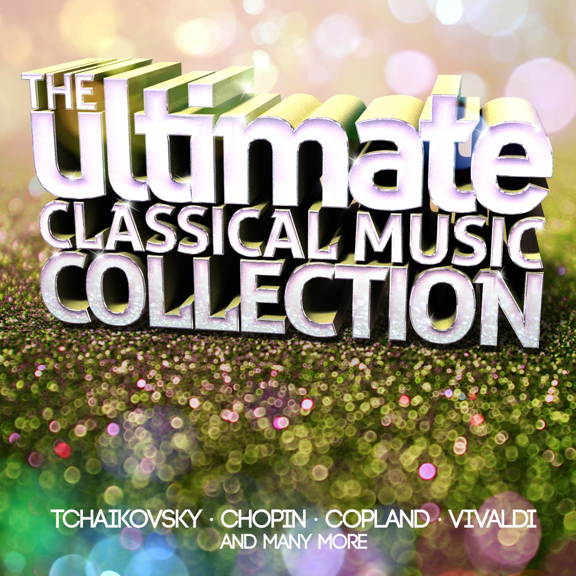 Постер альбома The Ultimate Classical Music Collection