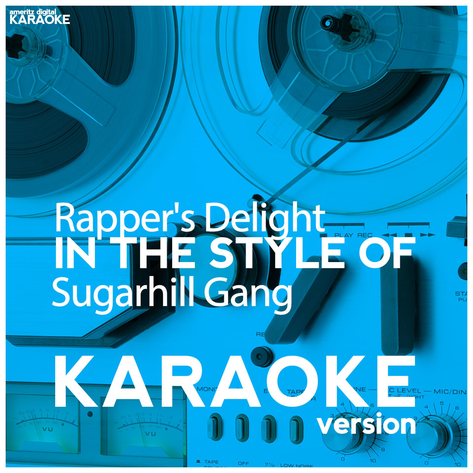 Постер альбома Rapper's Delight (In the Style of Sugarhill Gang) [Karaoke Version] - Single