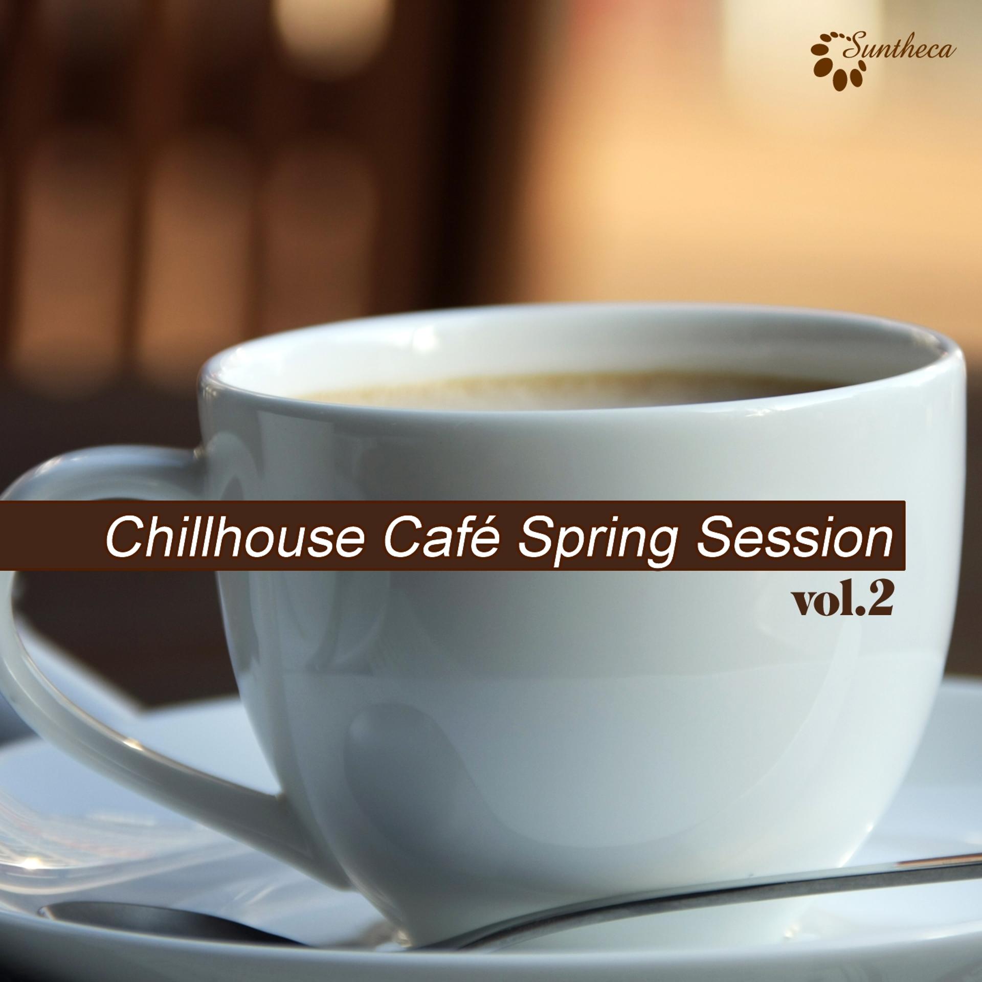 Постер альбома Chillhouse Café Spring Session, Vol. 2